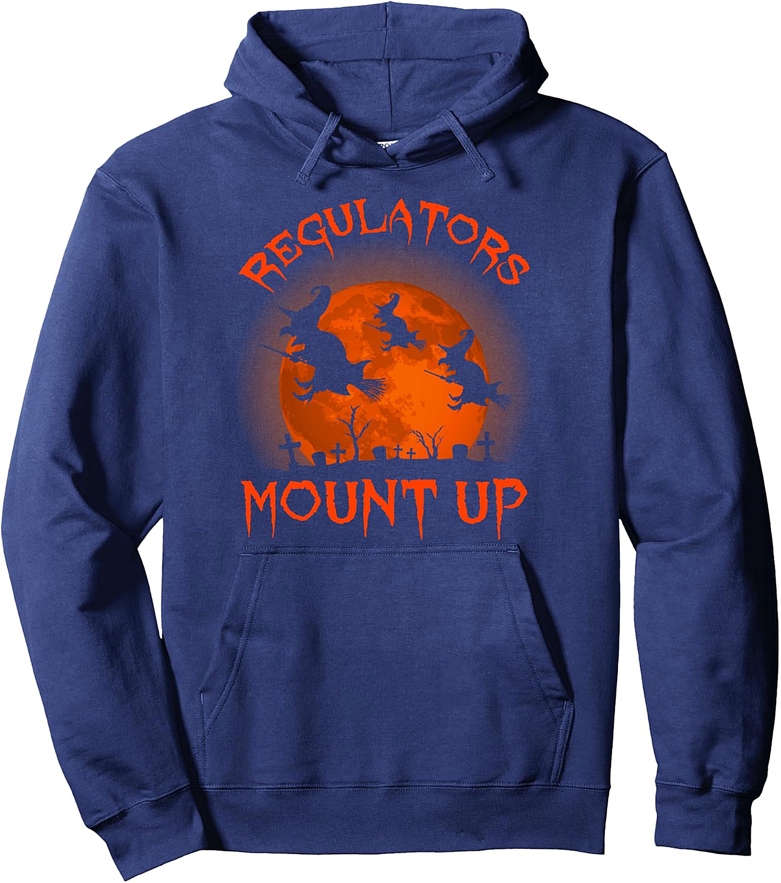  Regulators Mount Up Halloween Witch Pullover Hoodie