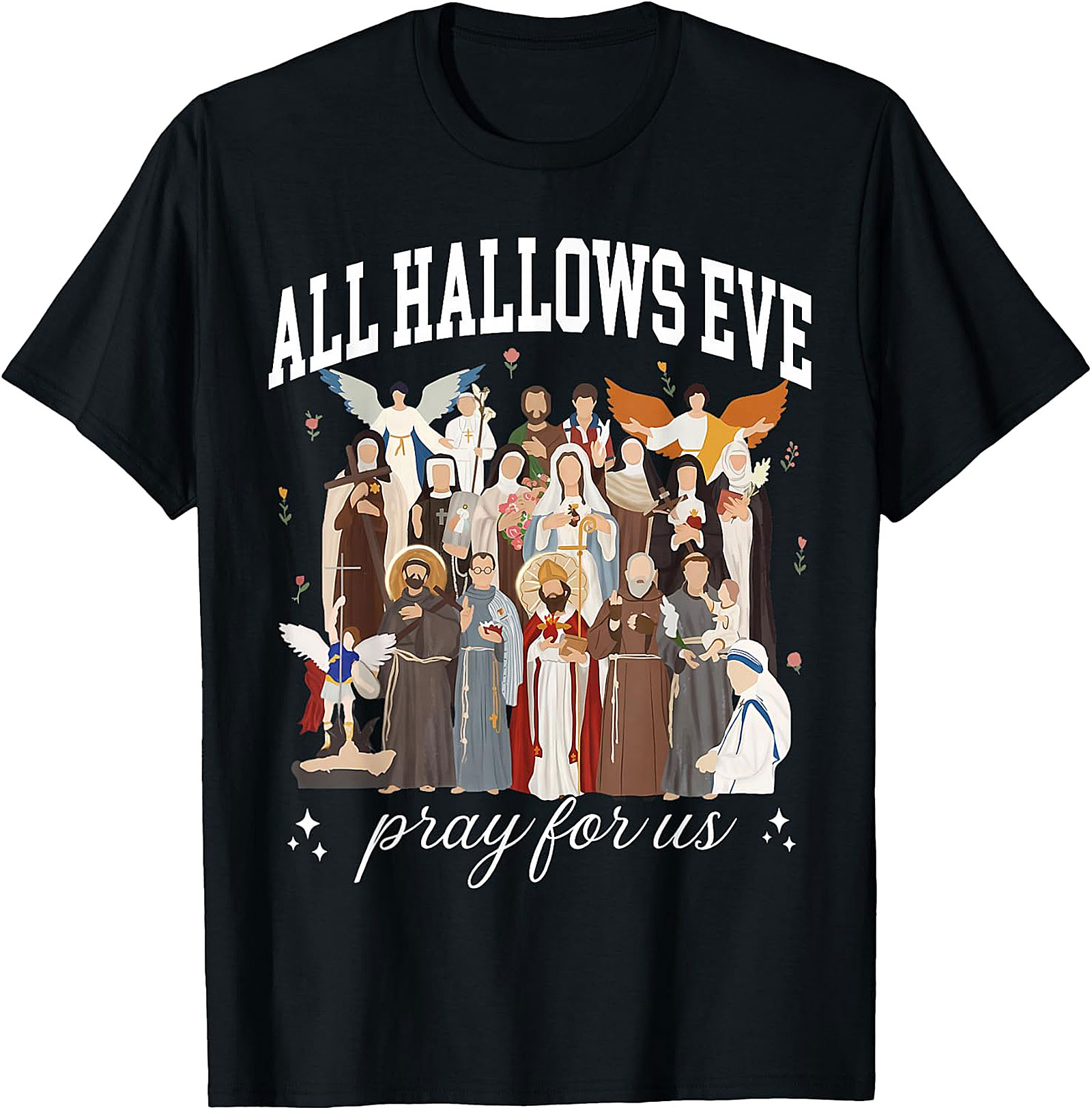 All Hallows Eve Saints "Pray For Us" Devotional Apparel