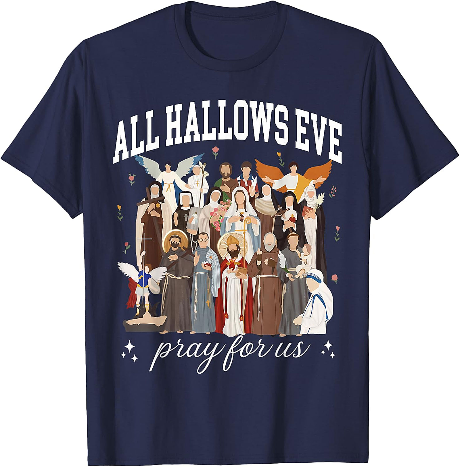 All Hallows Eve Saints "Pray For Us" Devotional Apparel