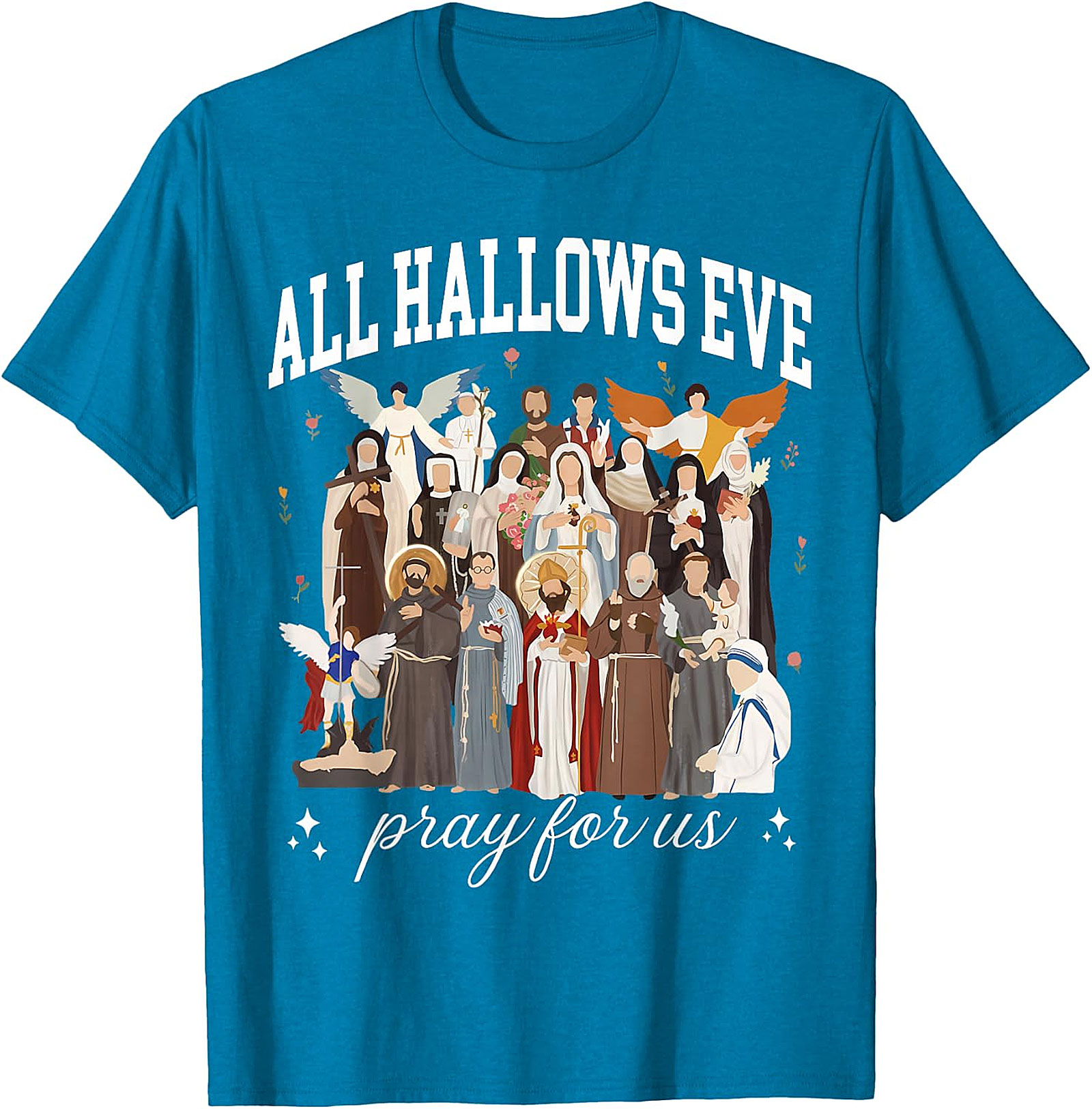 All Hallows Eve Saints "Pray For Us" Devotional Apparel