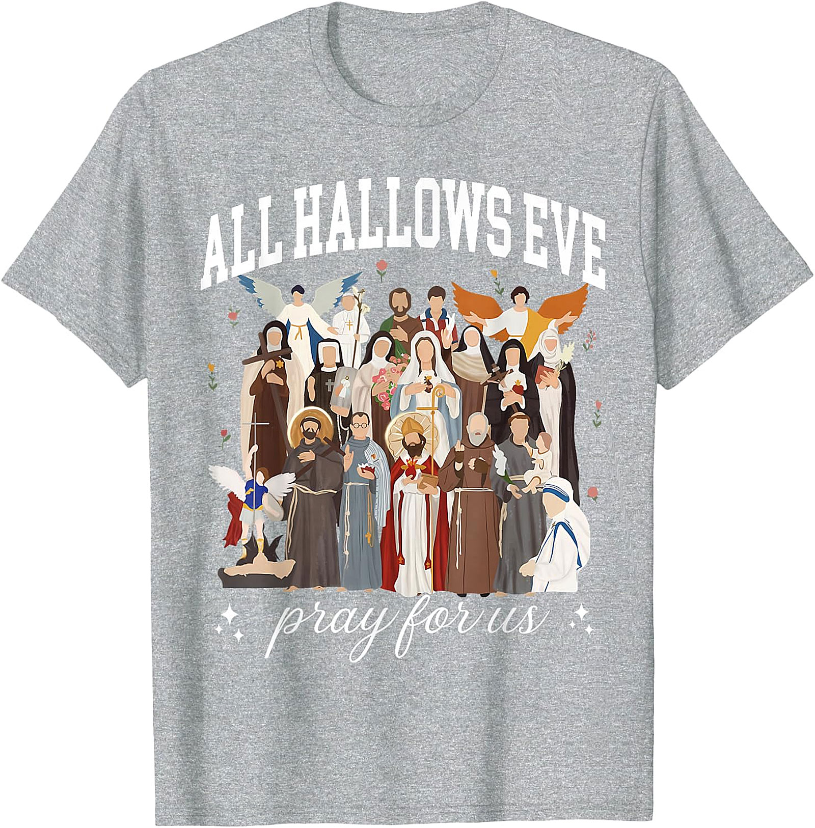 All Hallows Eve Saints "Pray For Us" Devotional Apparel