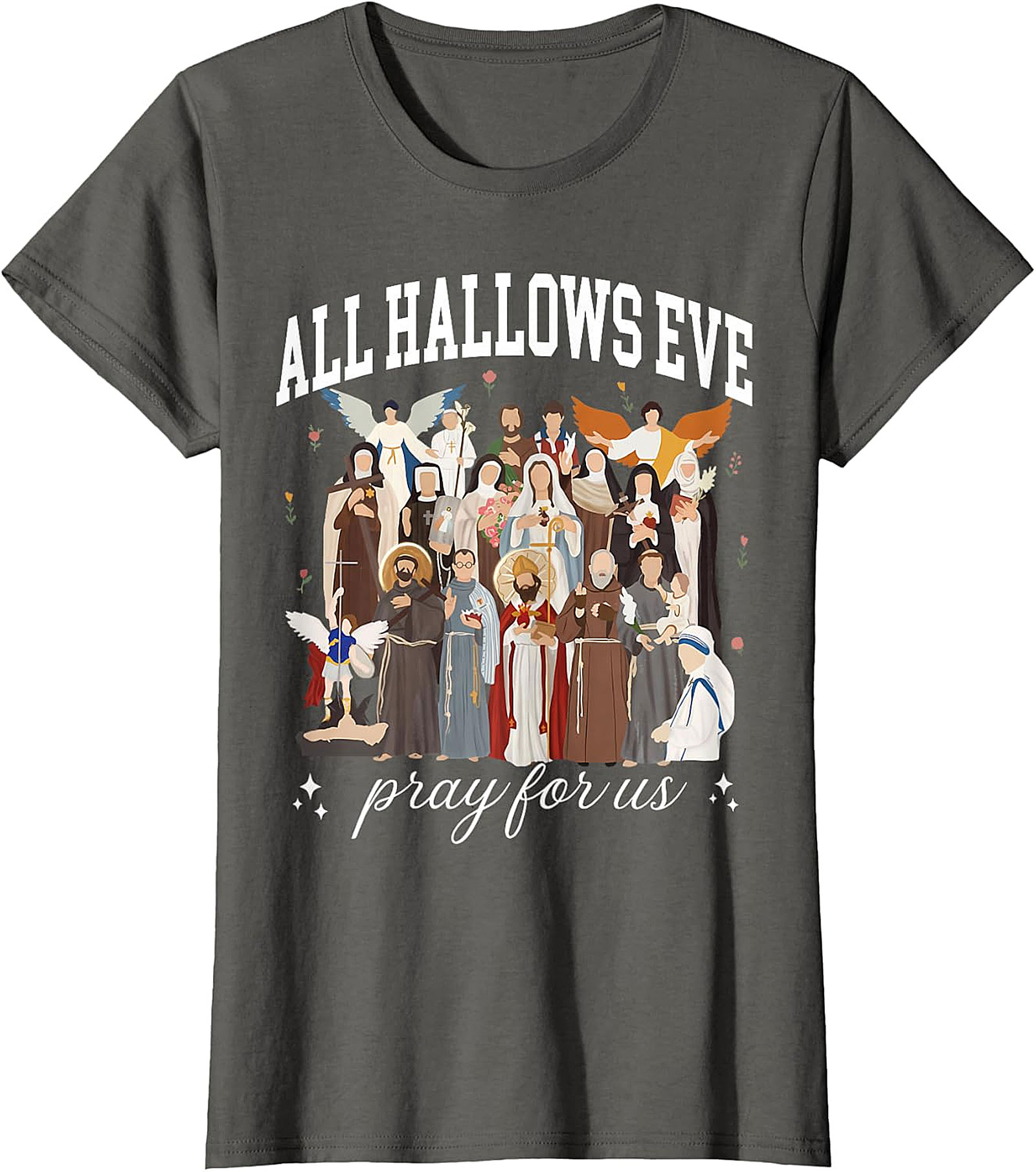 All Hallows Eve Saints "Pray For Us" Devotional Apparel