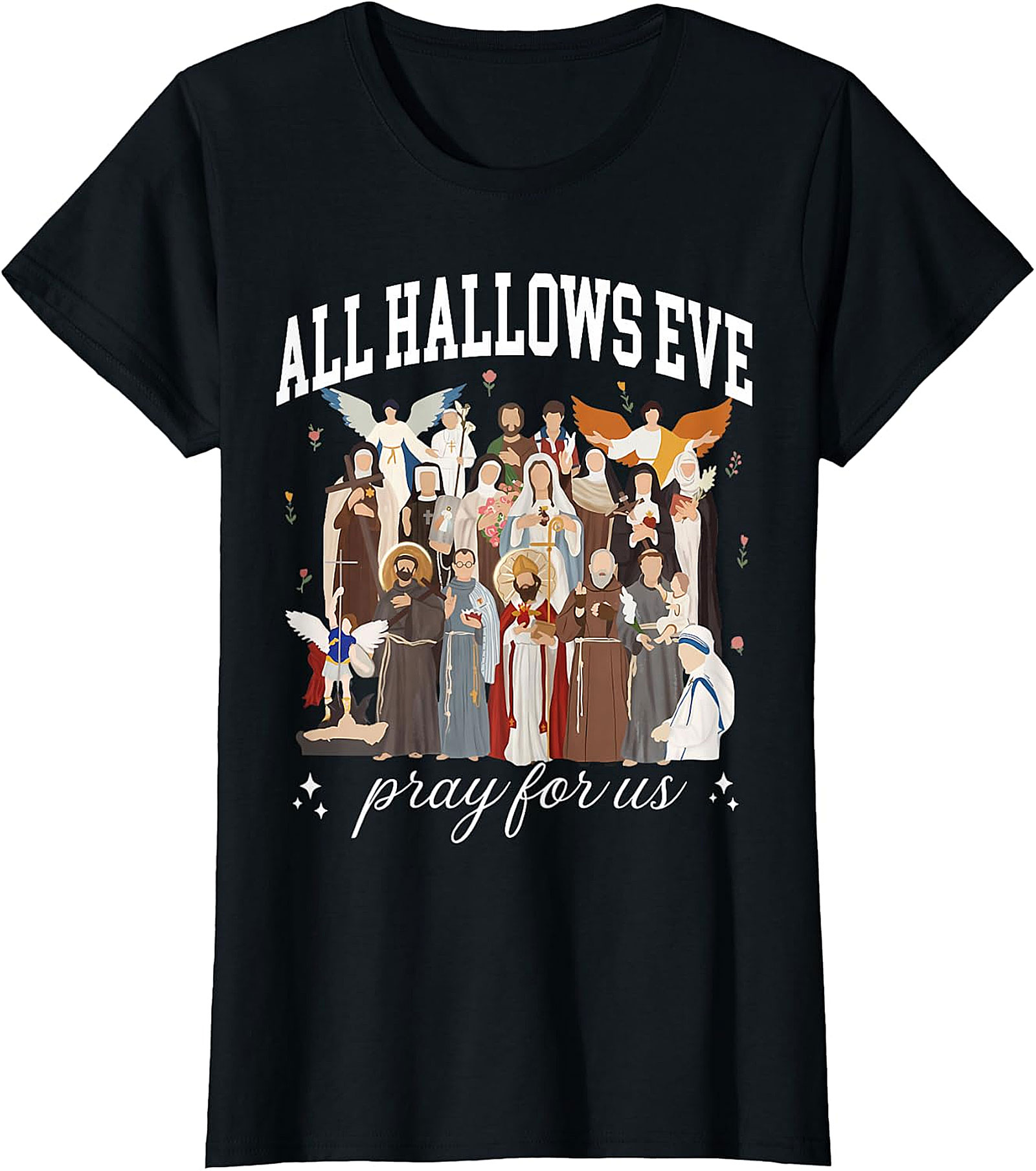 All Hallows Eve Saints "Pray For Us" Devotional Apparel