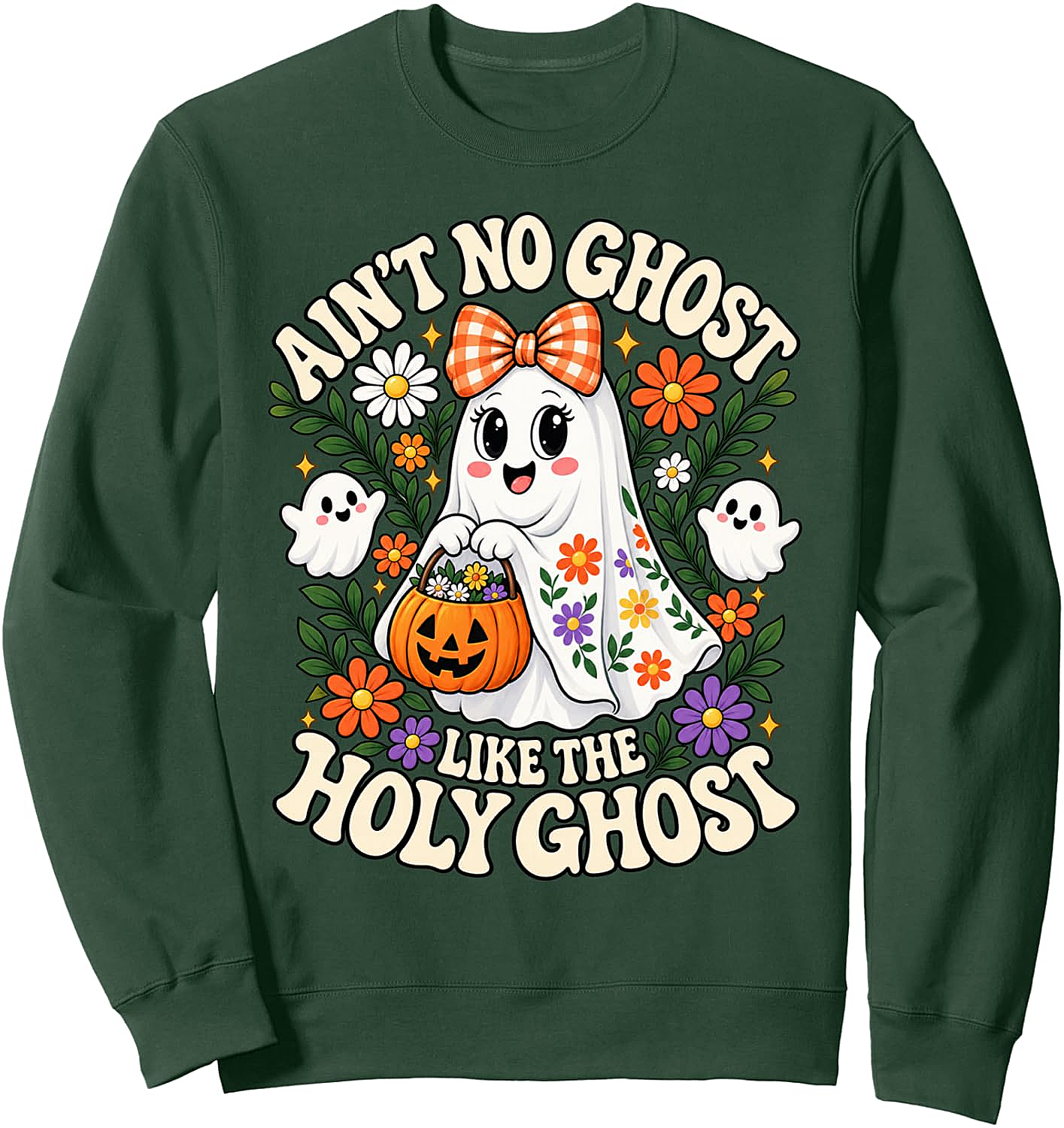  Ain't No Ghost Like The Holy Ghost Sweatshirt