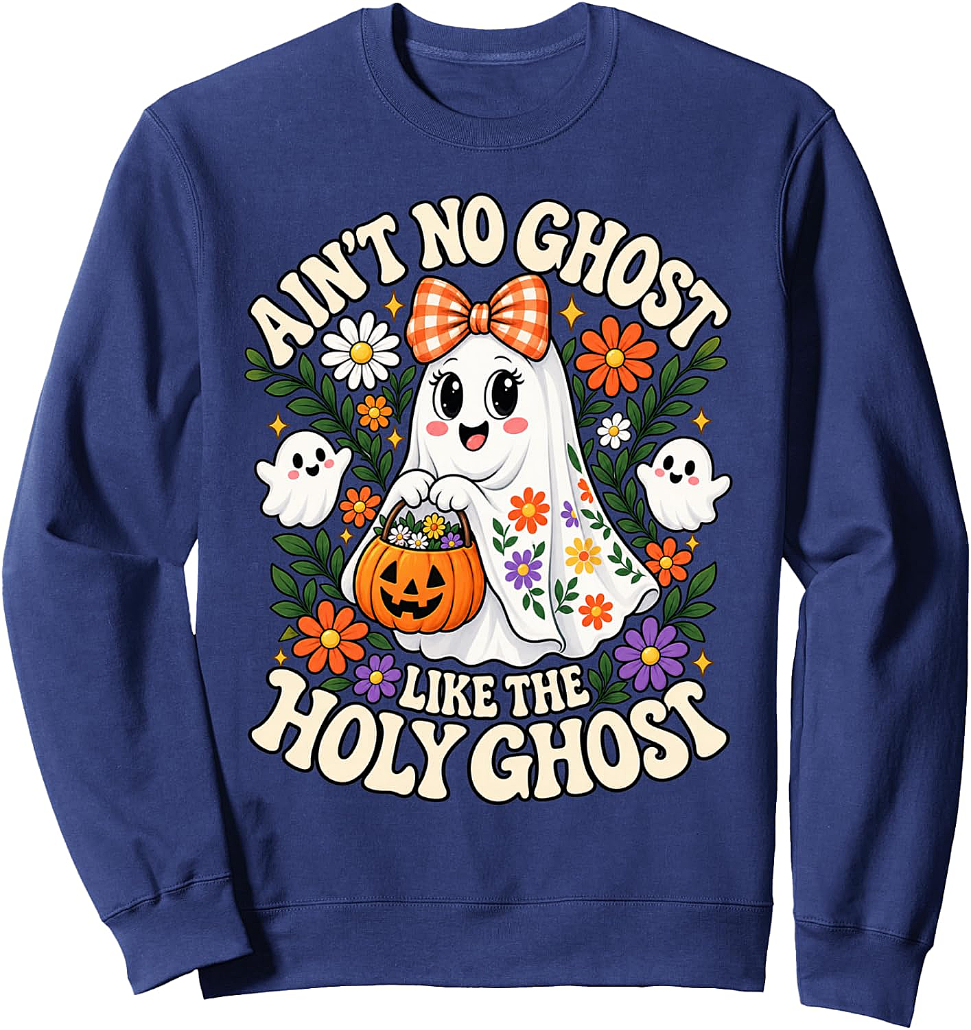  Ain't No Ghost Like The Holy Ghost Sweatshirt