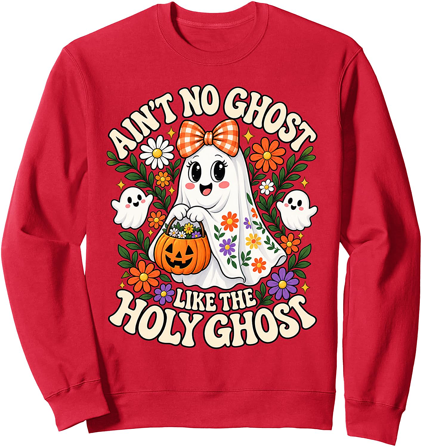  Ain't No Ghost Like The Holy Ghost Sweatshirt