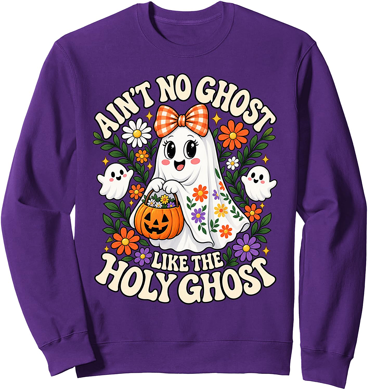  Ain't No Ghost Like The Holy Ghost Sweatshirt