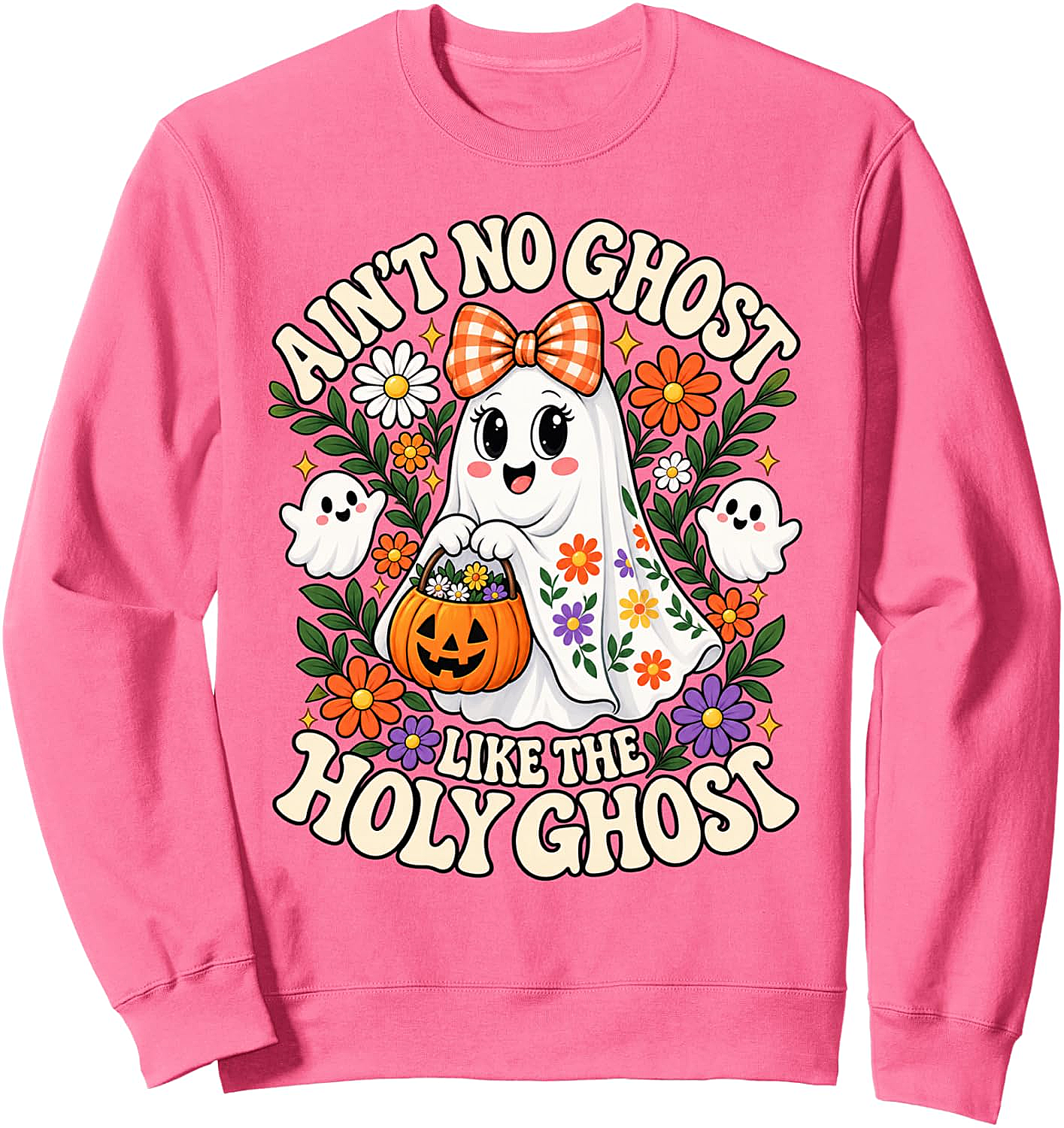  Ain't No Ghost Like The Holy Ghost Sweatshirt