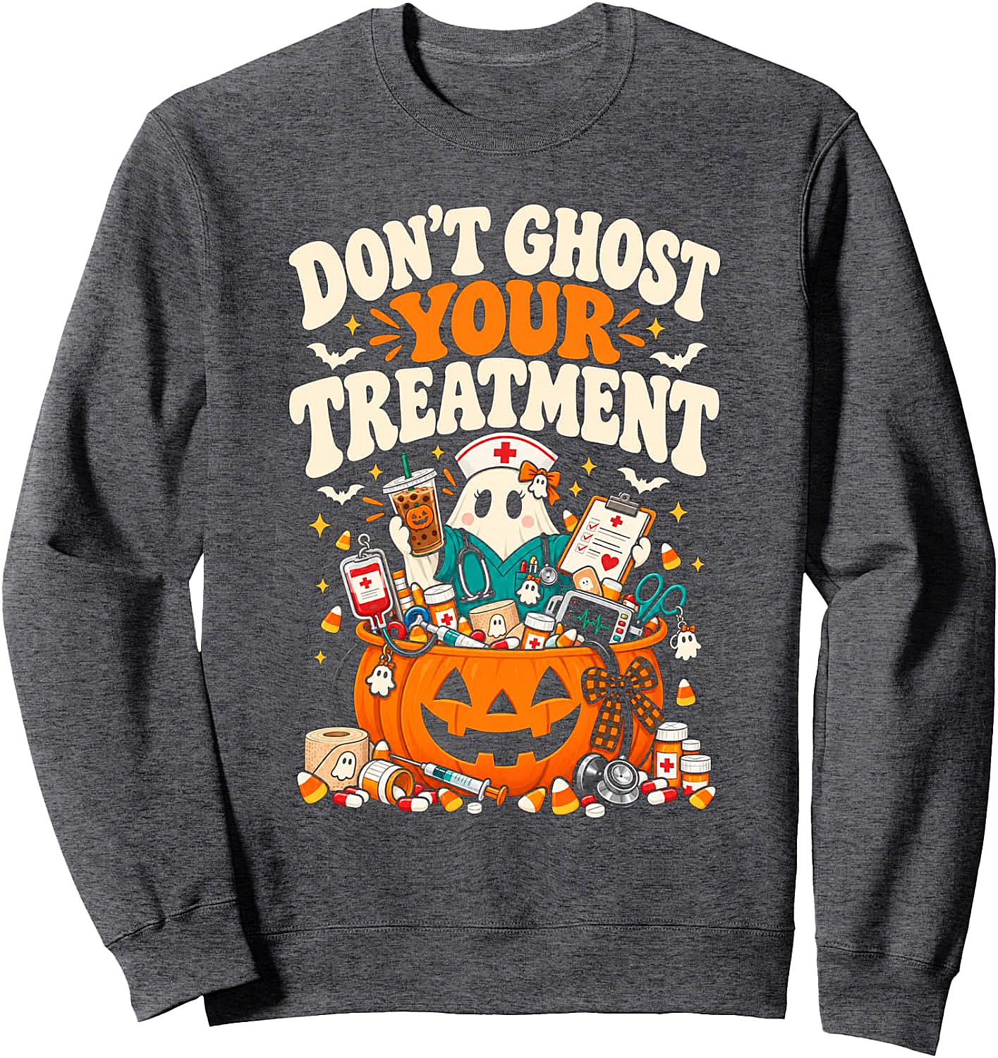 Don't Ghost Your Treatment Funny Nurse Halloween Sweatshirt