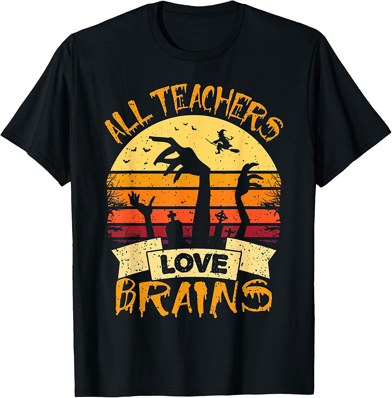 All Teachers Love Brains T-Shirt | Humorous Halloween Tee
