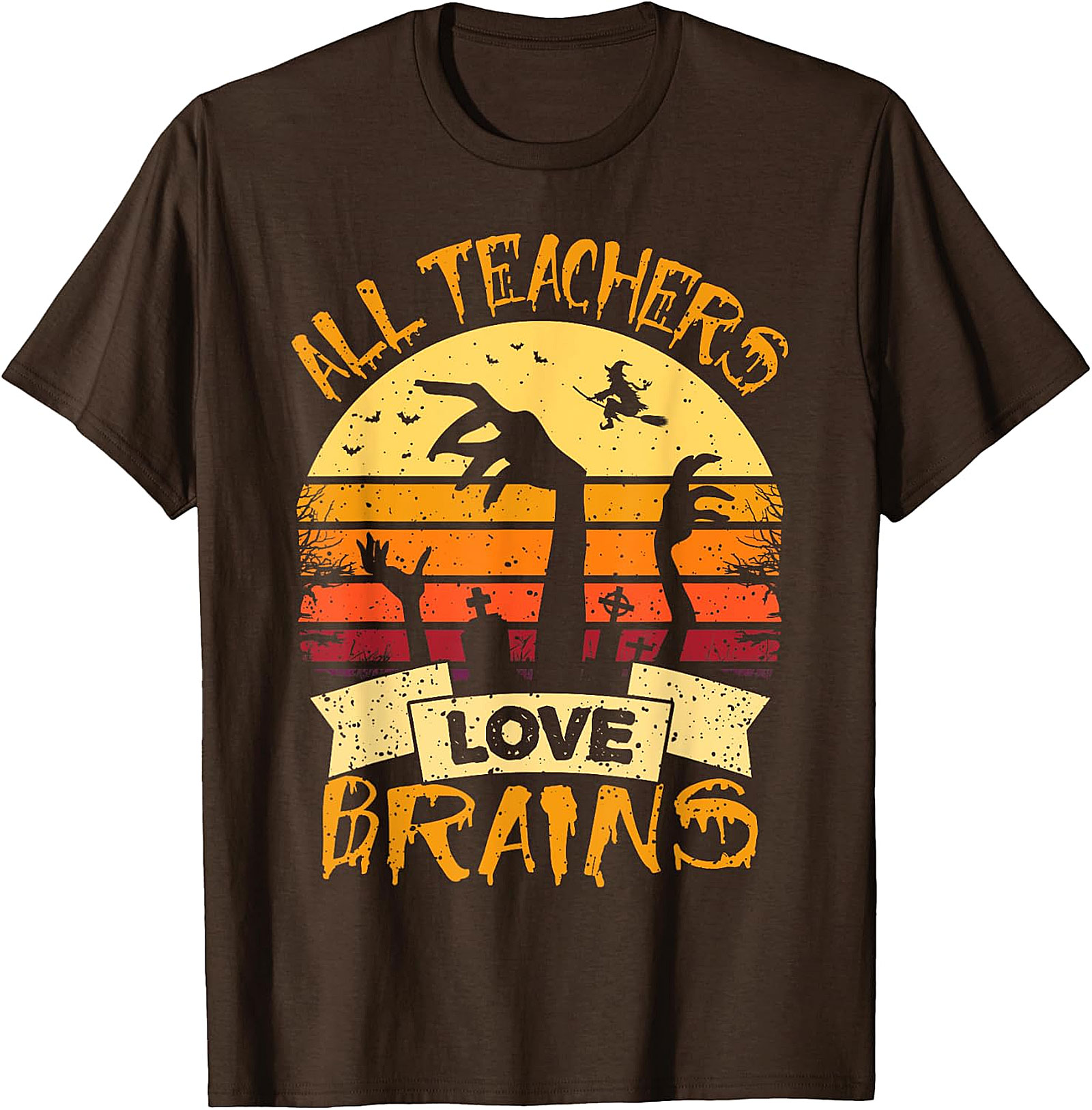 All Teachers Love Brains T-Shirt | Humorous Halloween Tee