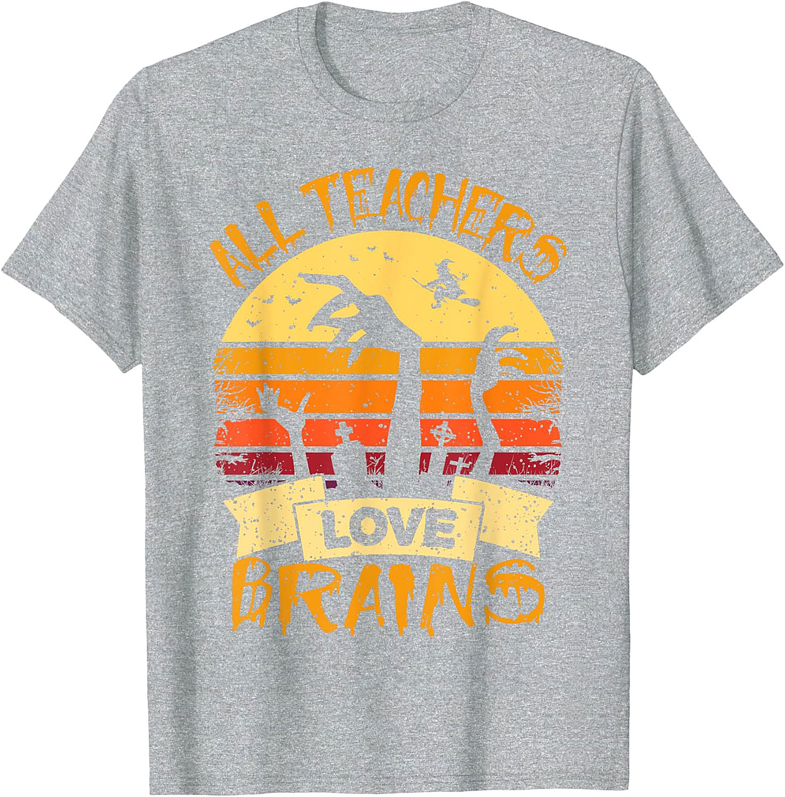 All Teachers Love Brains T-Shirt | Humorous Halloween Tee