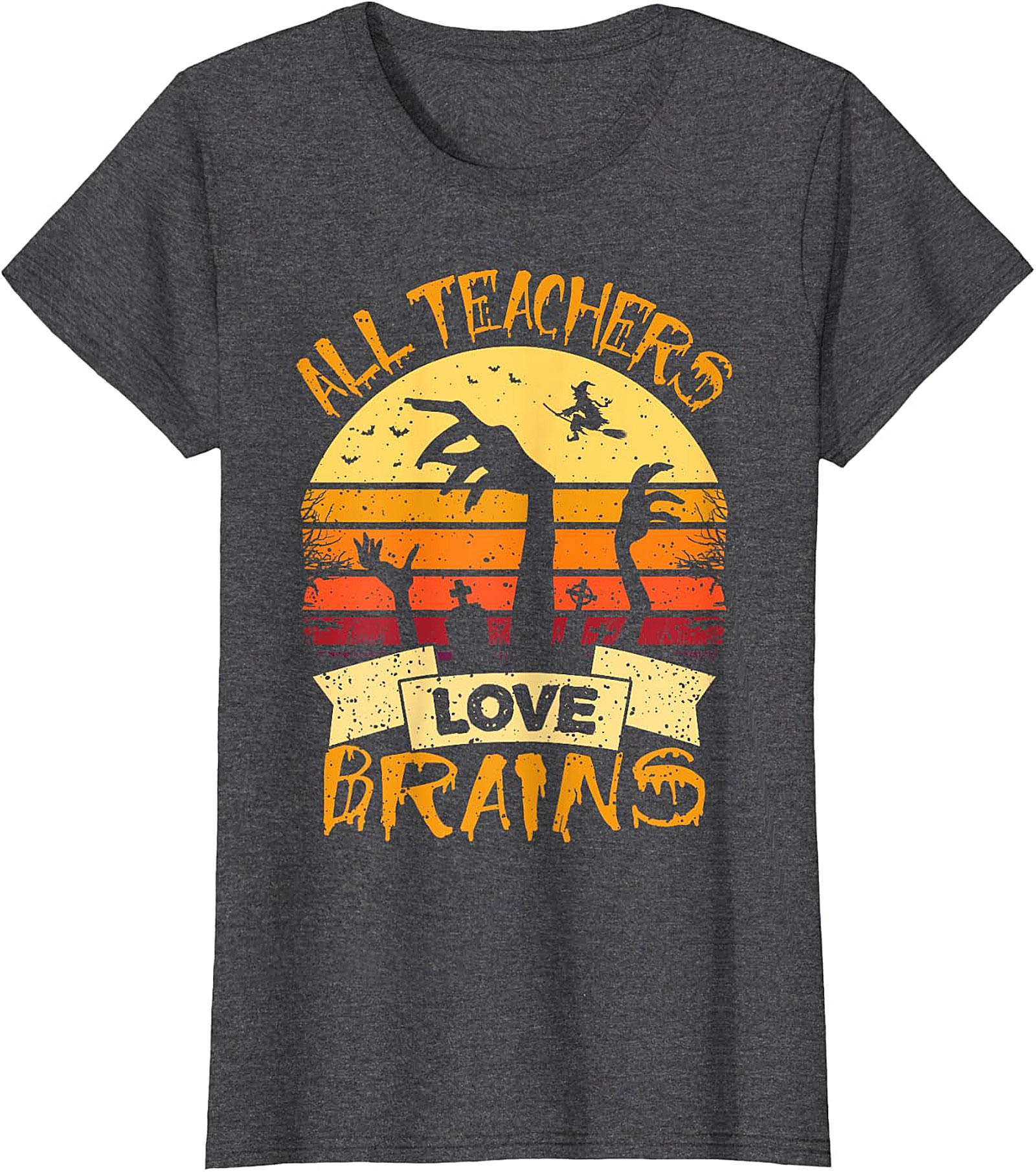 All Teachers Love Brains T-Shirt | Humorous Halloween Tee