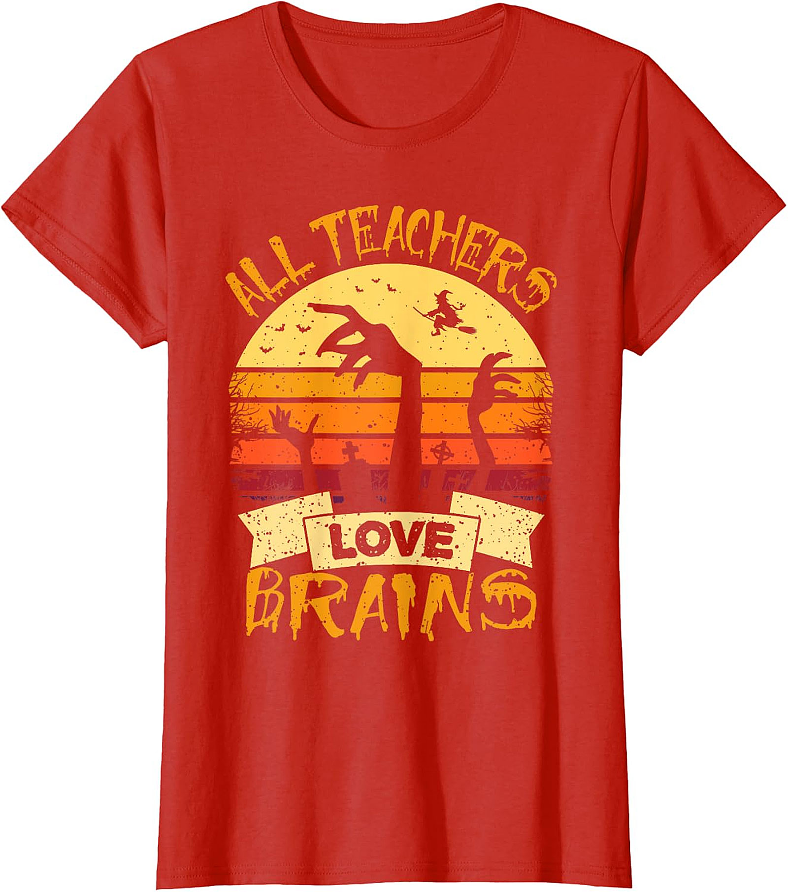 All Teachers Love Brains T-Shirt | Humorous Halloween Tee