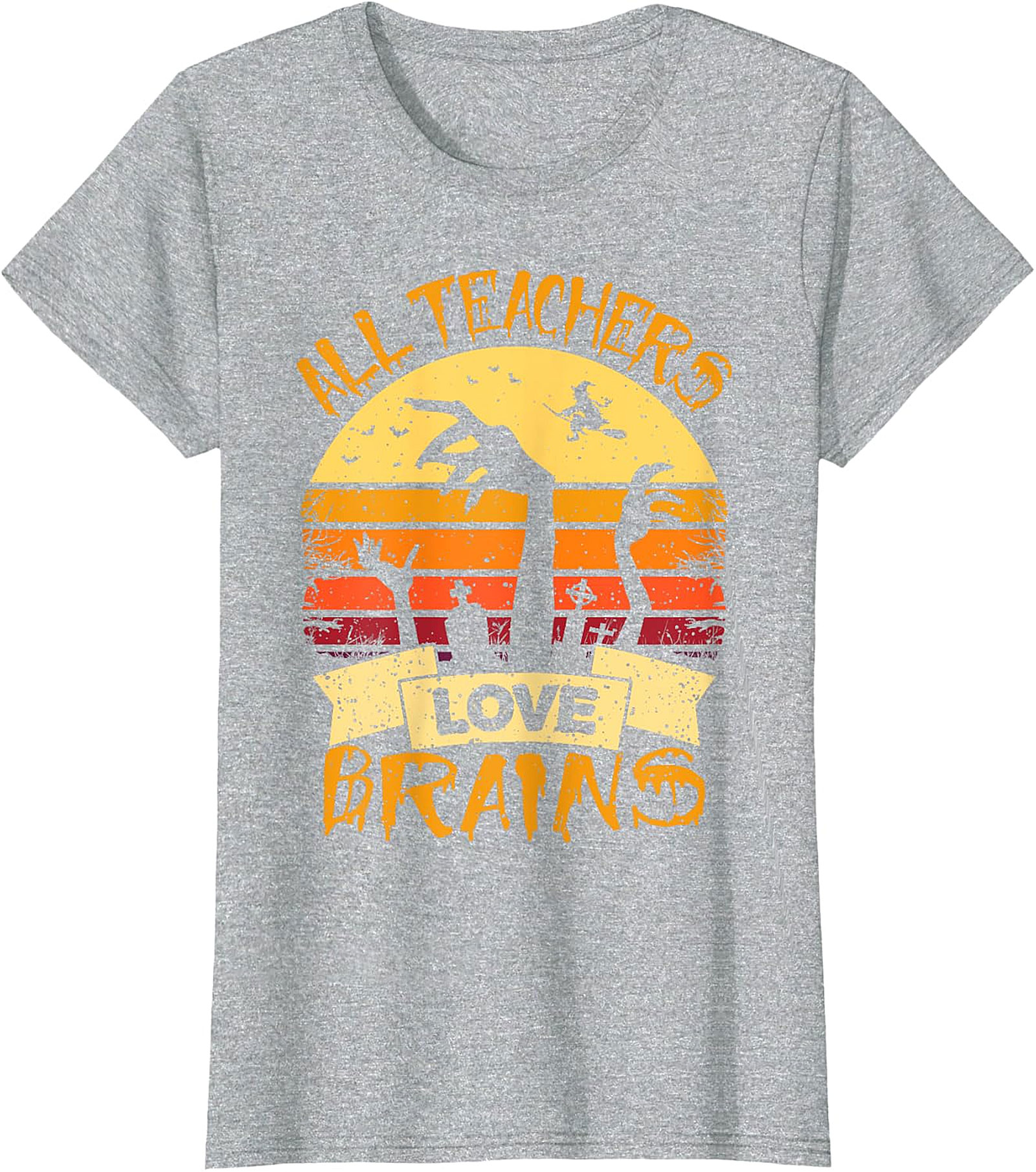 All Teachers Love Brains T-Shirt | Humorous Halloween Tee
