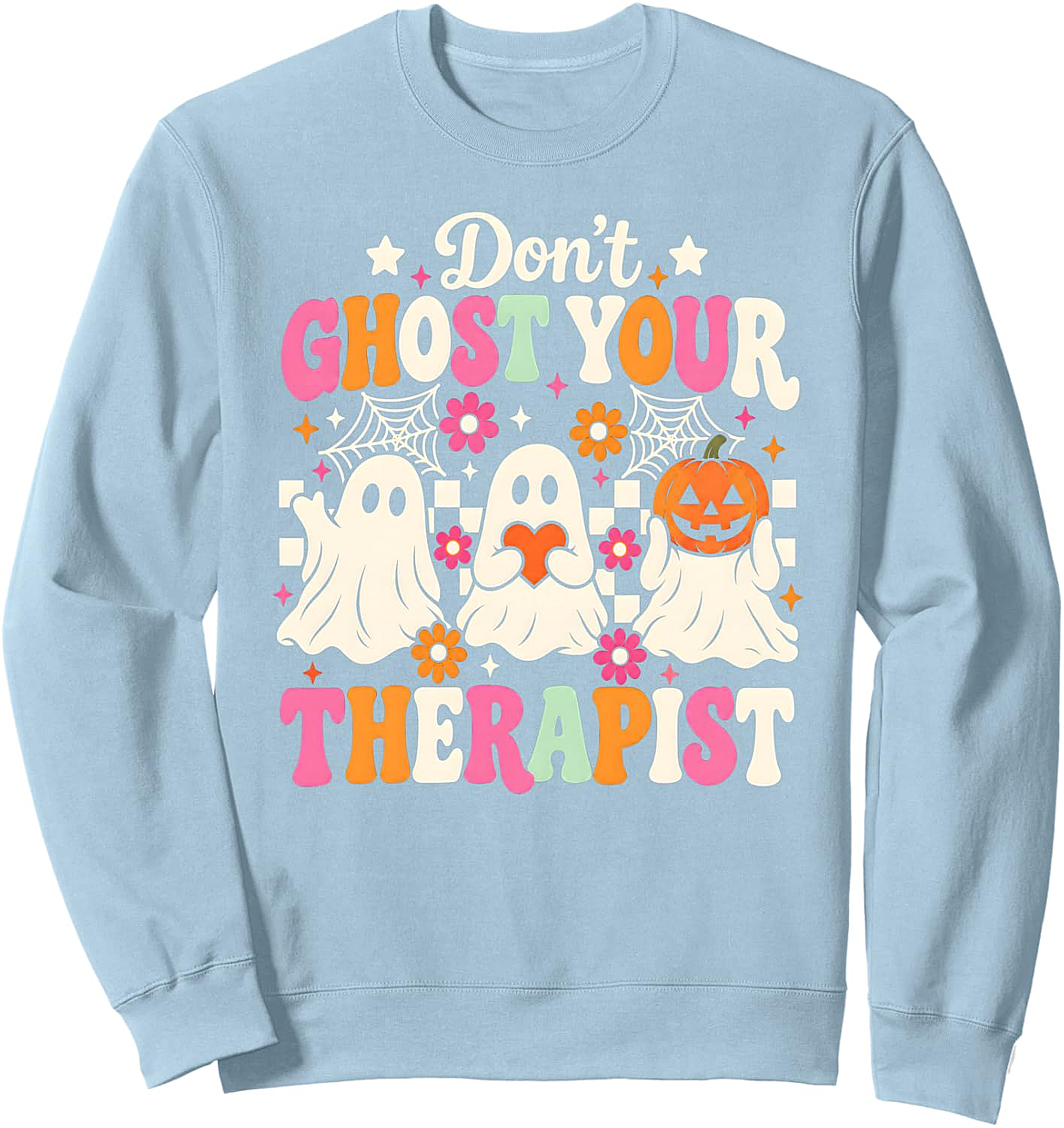 Don't Ghost Your Therapist Sweatshirt Halloween Mental Health