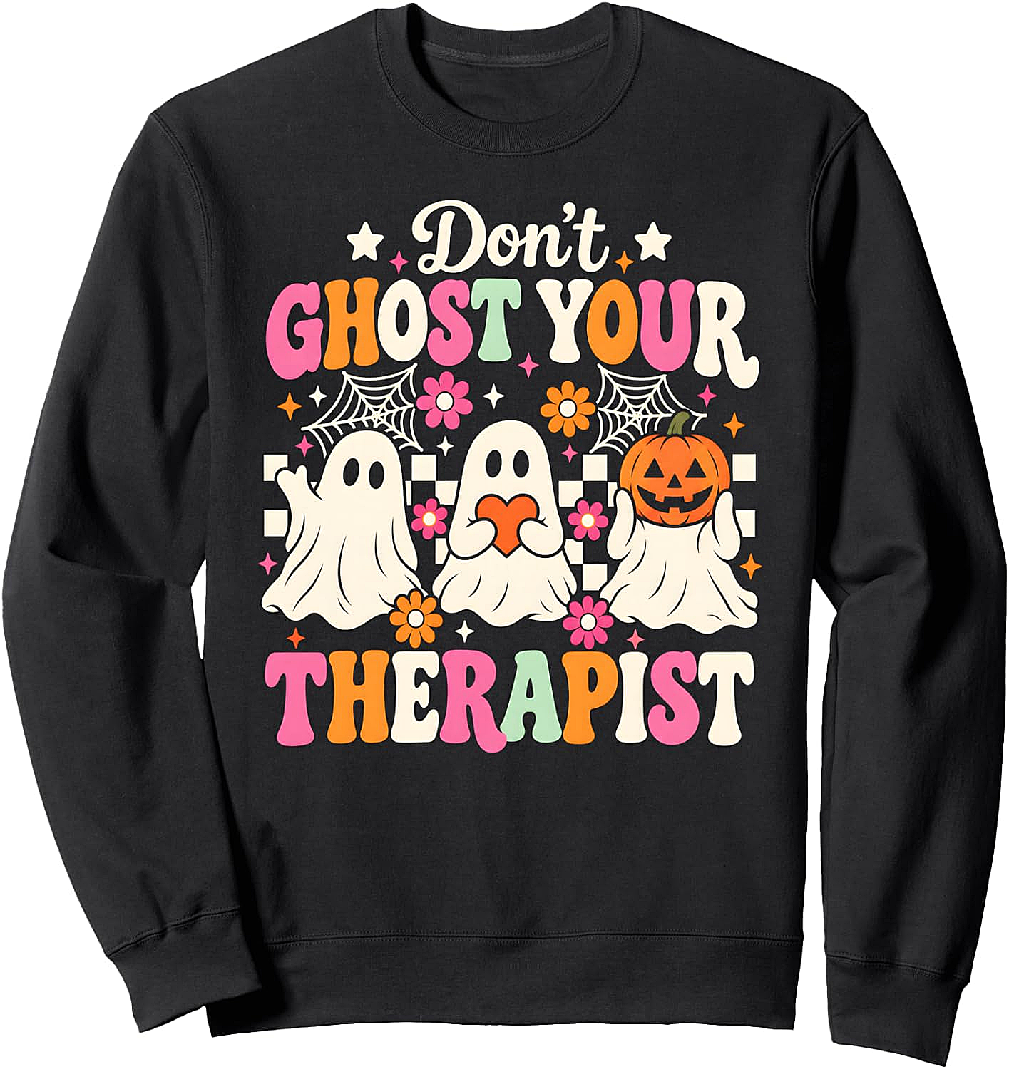 Don't Ghost Your Therapist Sweatshirt Halloween Mental Health