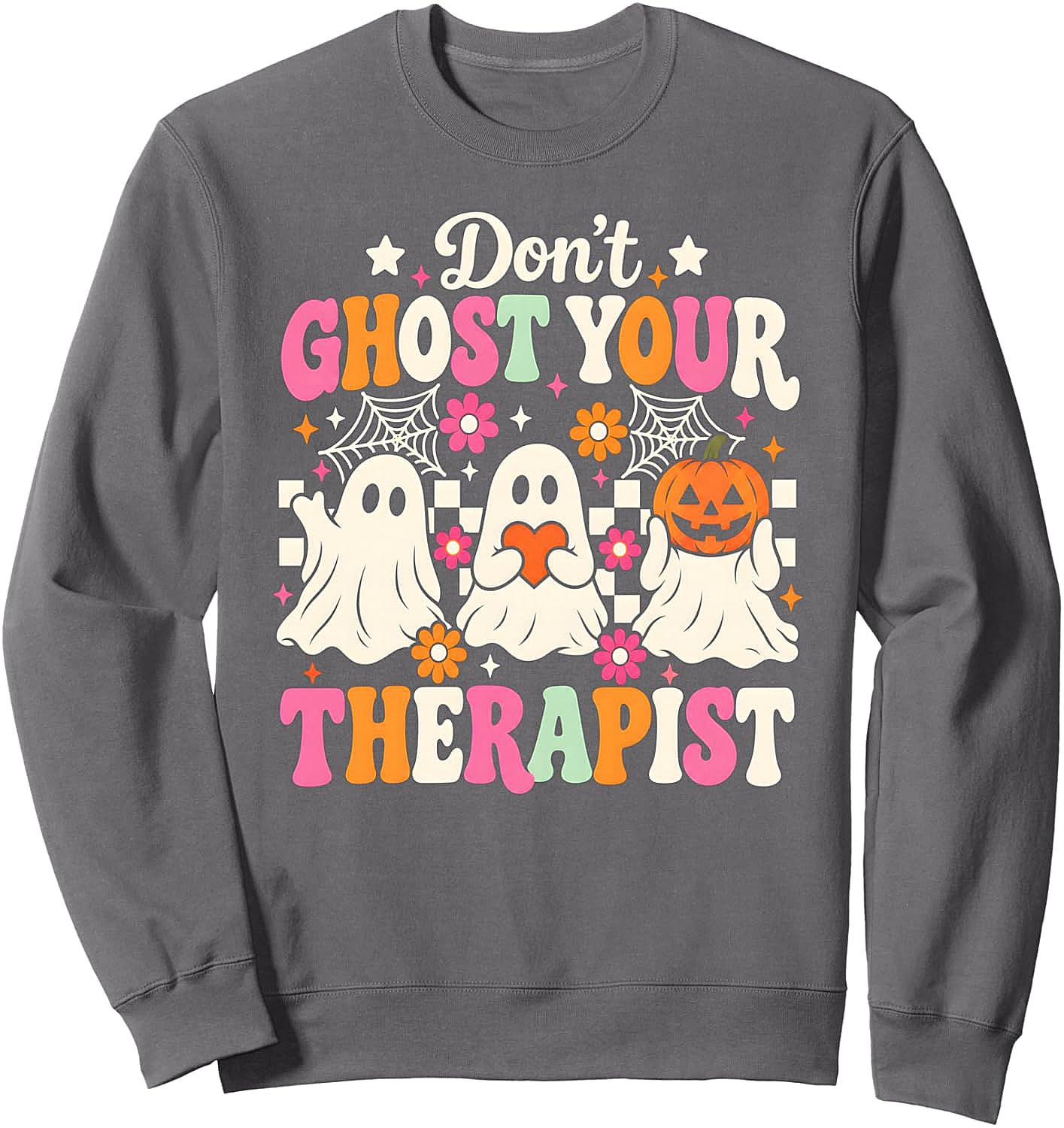 Don't Ghost Your Therapist Sweatshirt Halloween Mental Health