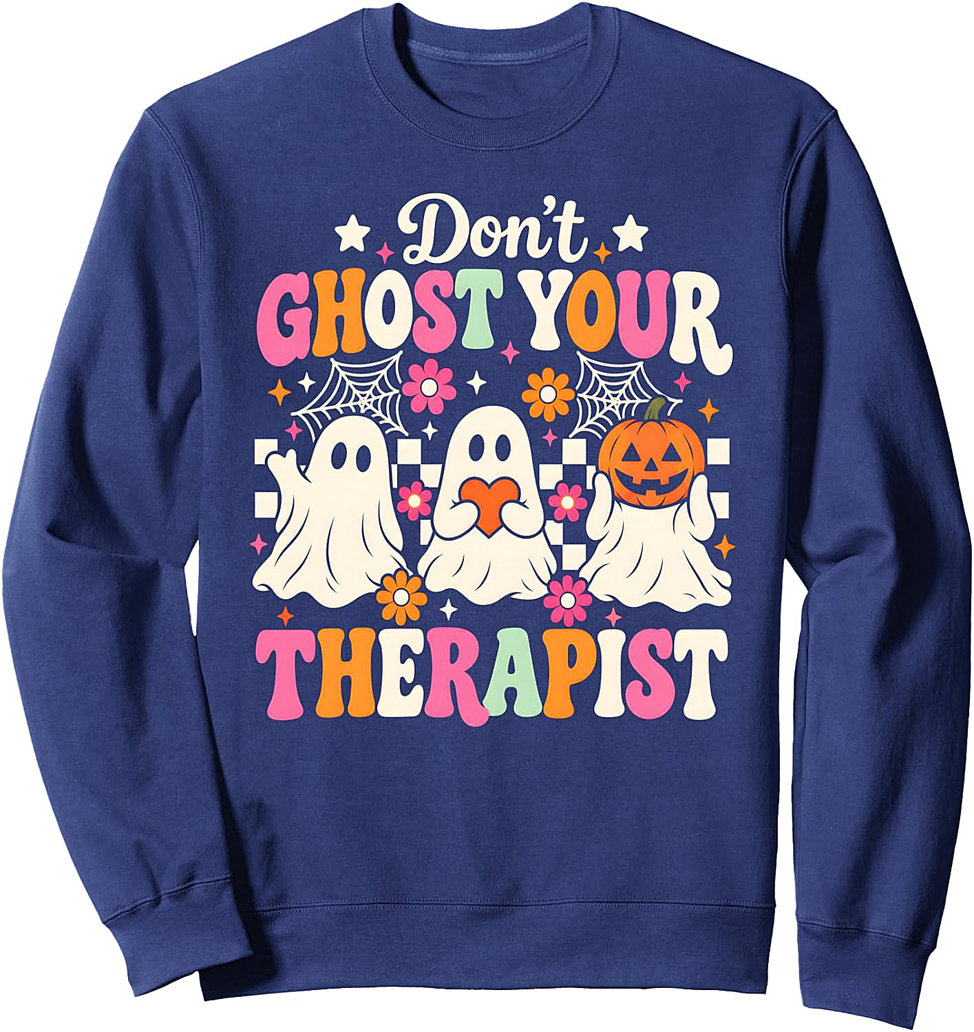 Don't Ghost Your Therapist Sweatshirt Halloween Mental Health
