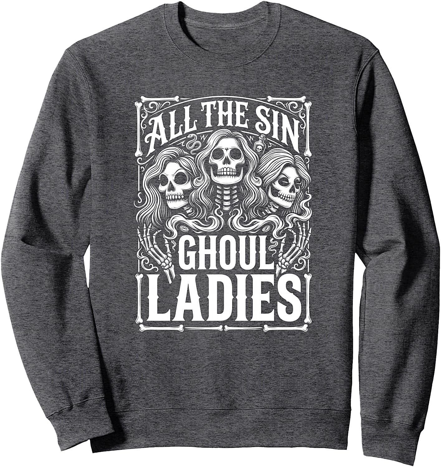 Ghoul Ladies Funny Skeleton Sweatshirt Halloween Coven Tee