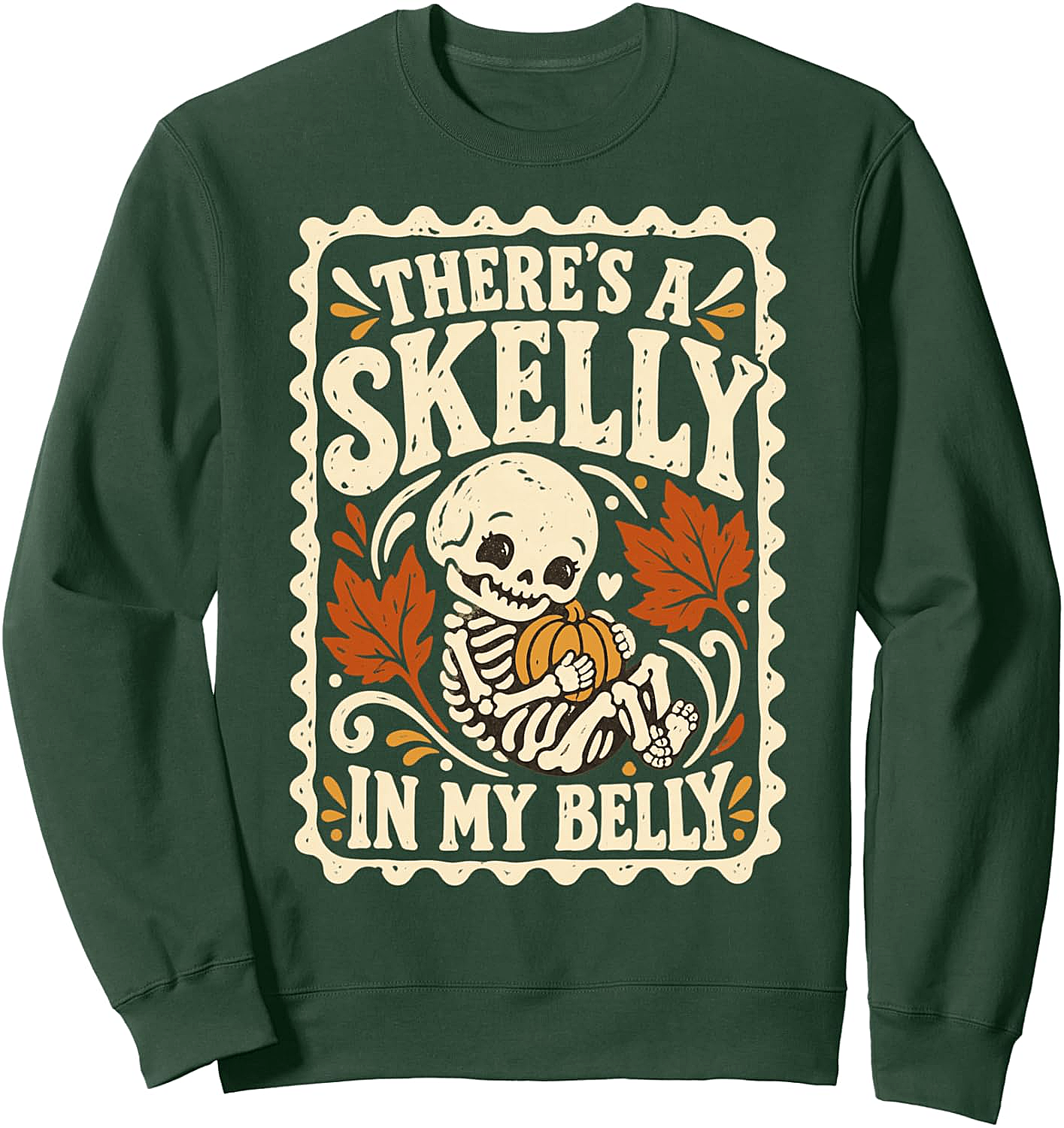  Skelly in My Belly Pregnancy Humor Sweatshirt Halloween