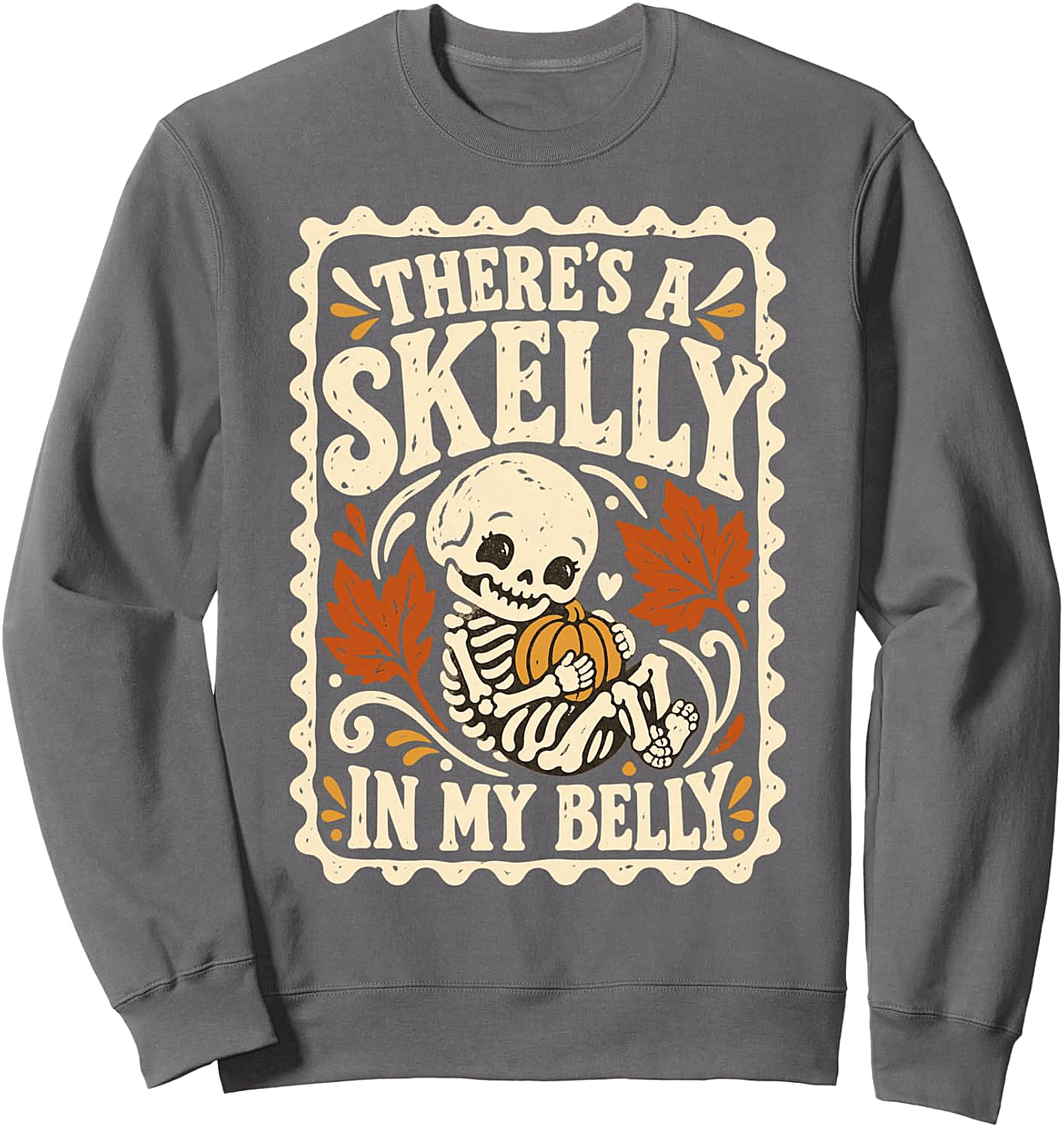  Skelly in My Belly Pregnancy Humor Sweatshirt Halloween
