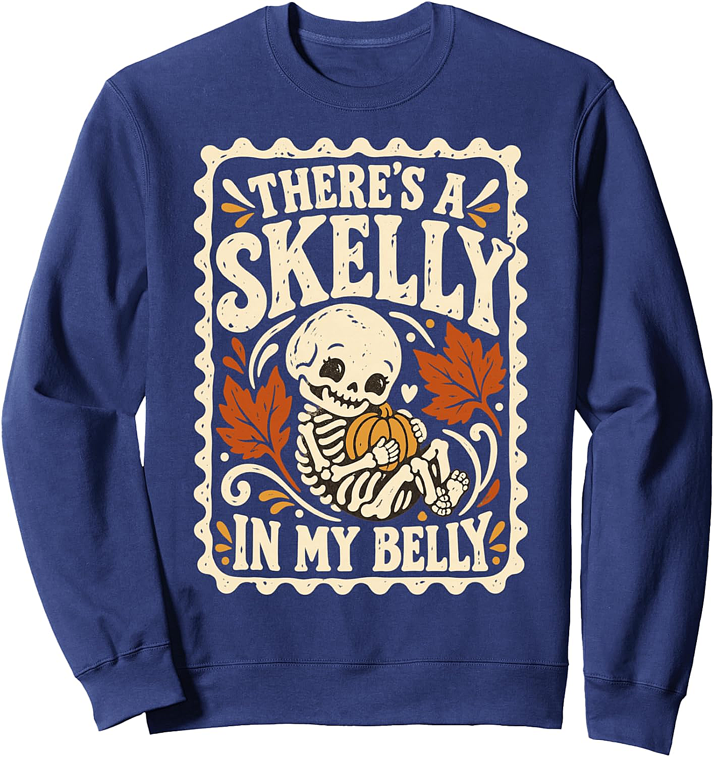  Skelly in My Belly Pregnancy Humor Sweatshirt Halloween