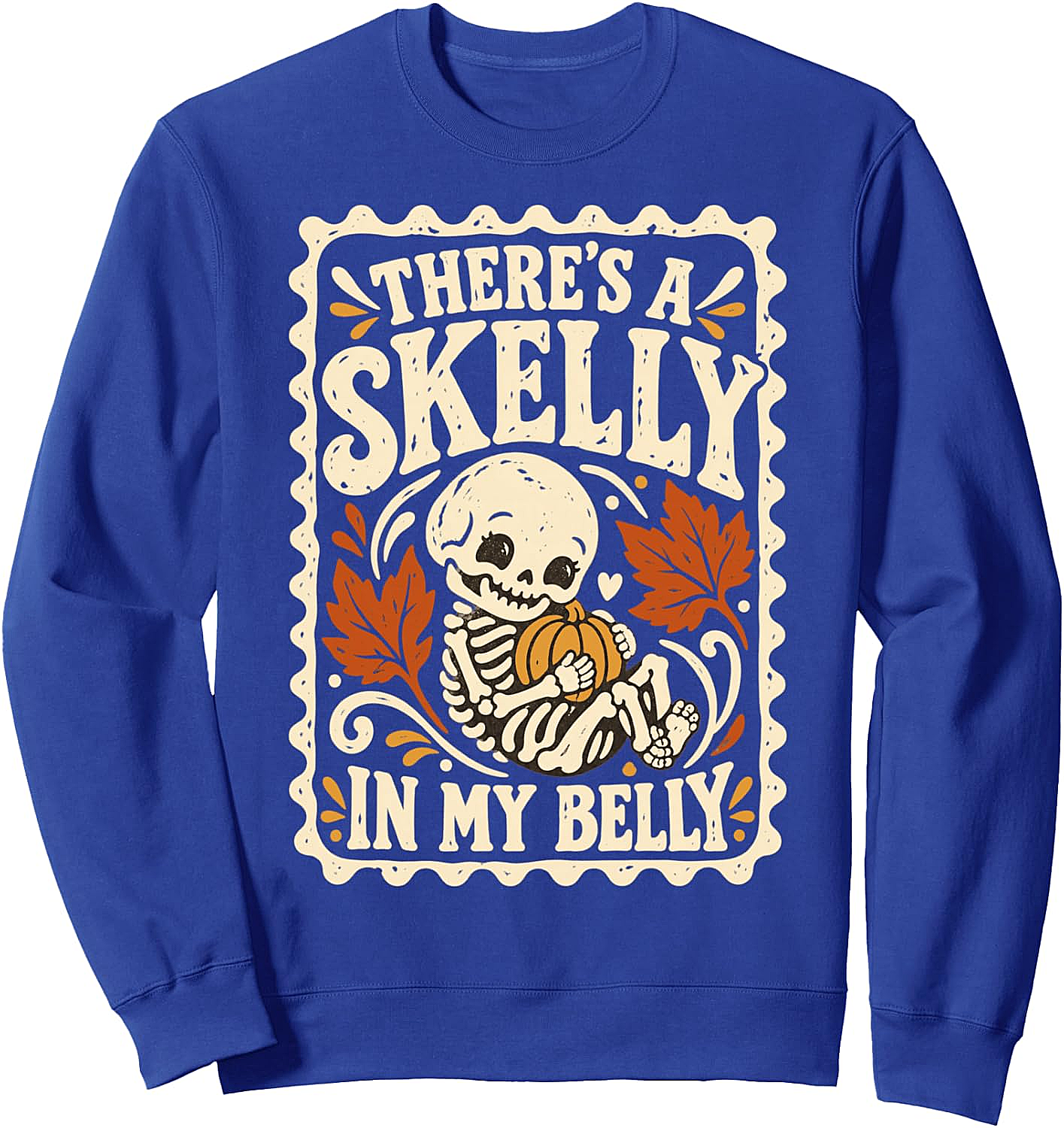  Skelly in My Belly Pregnancy Humor Sweatshirt Halloween