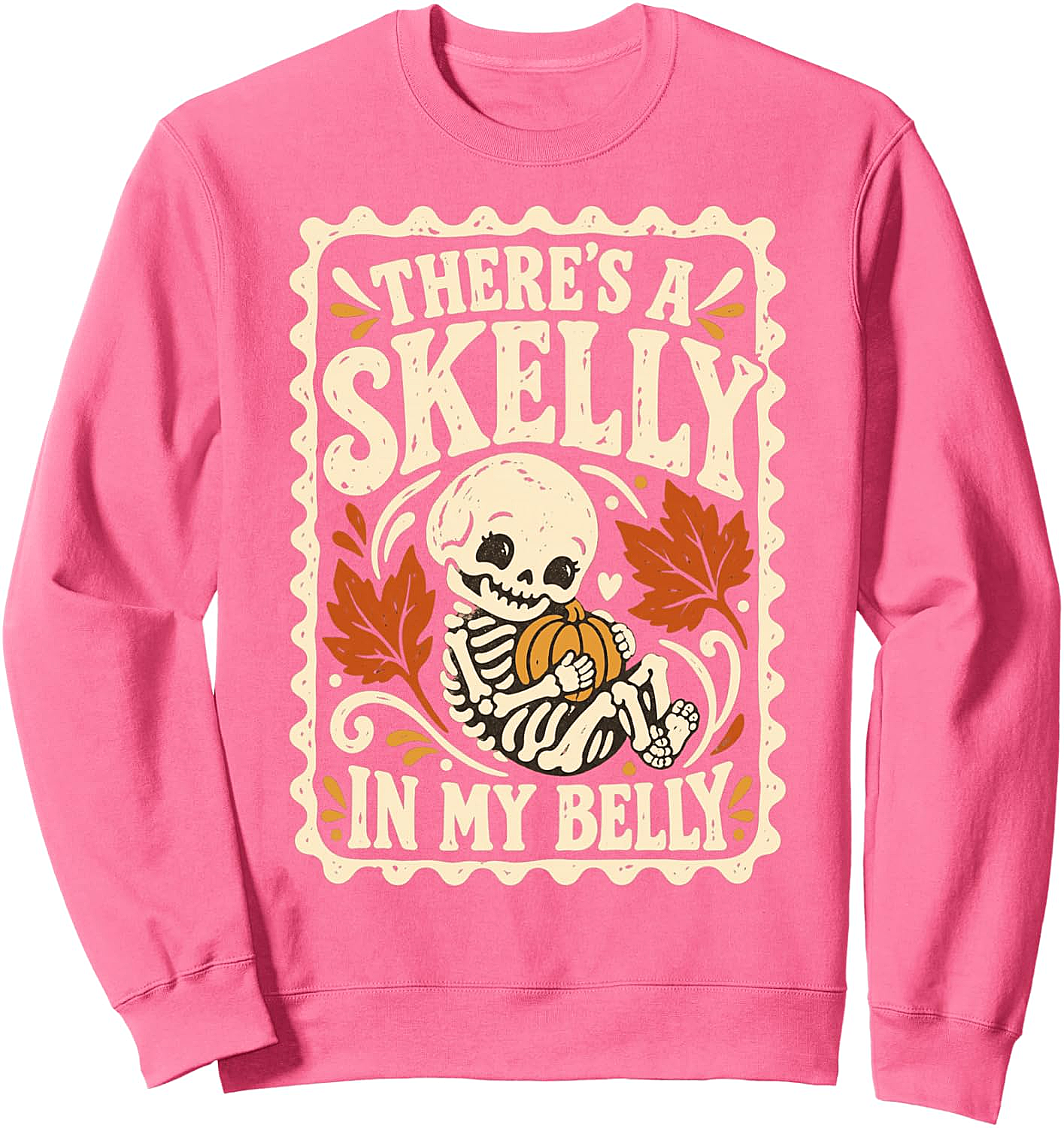  Skelly in My Belly Pregnancy Humor Sweatshirt Halloween