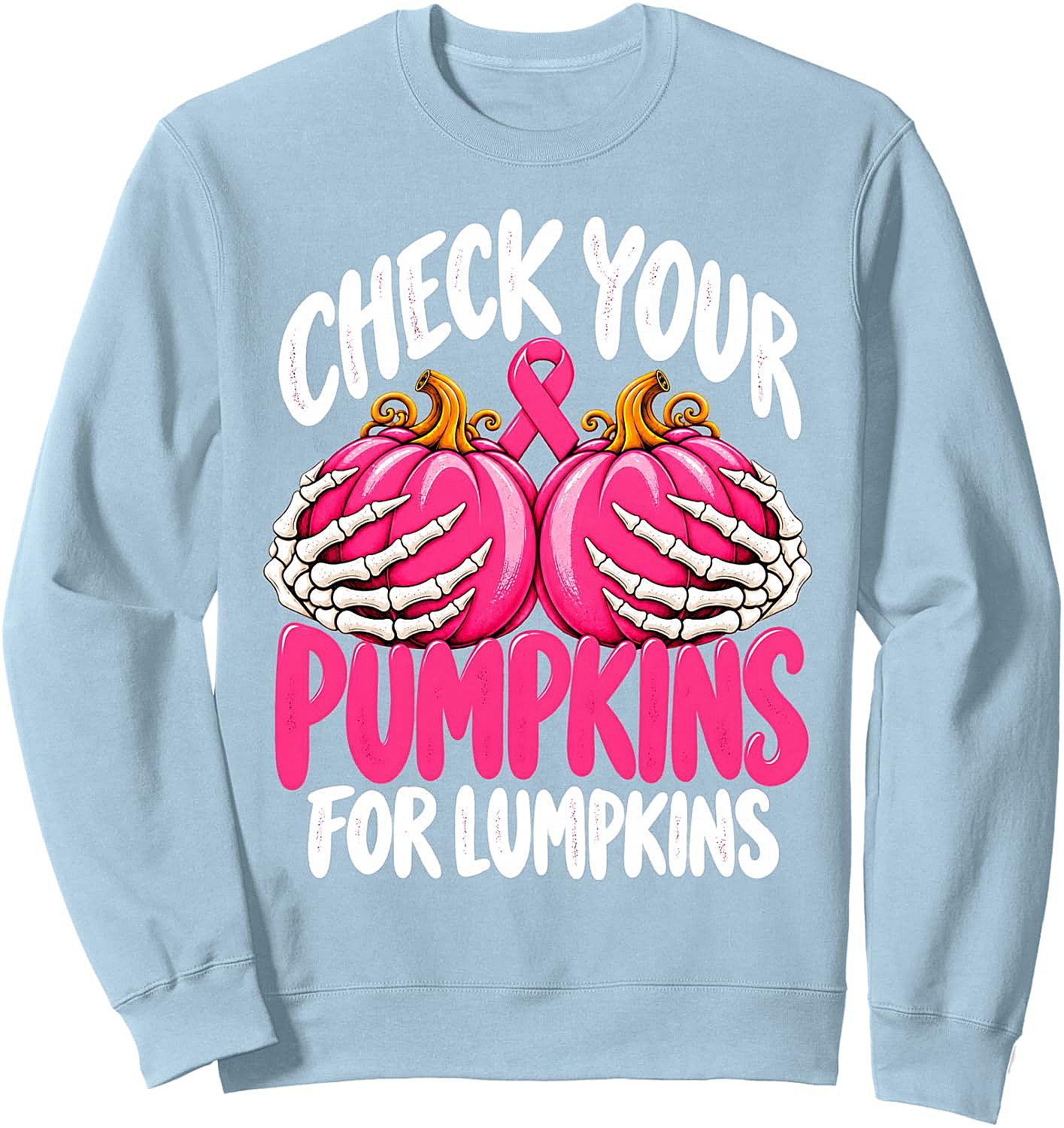Breast Cancer Skeleton Check Your Pumpkins Sweatshirt