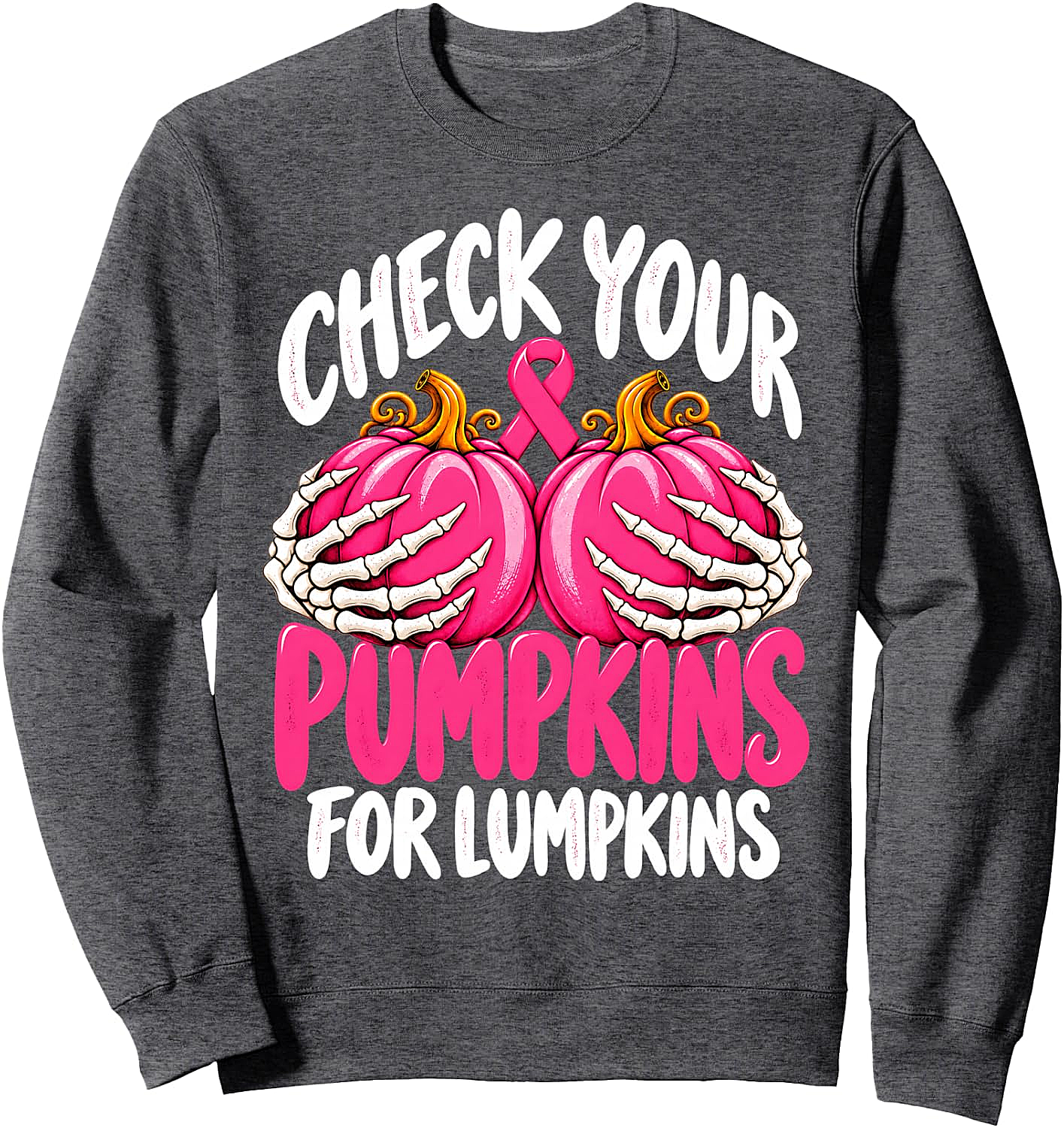 Breast Cancer Skeleton Check Your Pumpkins Sweatshirt