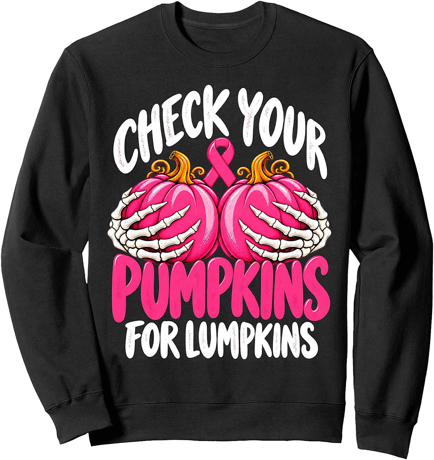 Breast Cancer Skeleton Check Your Pumpkins Sweatshirt