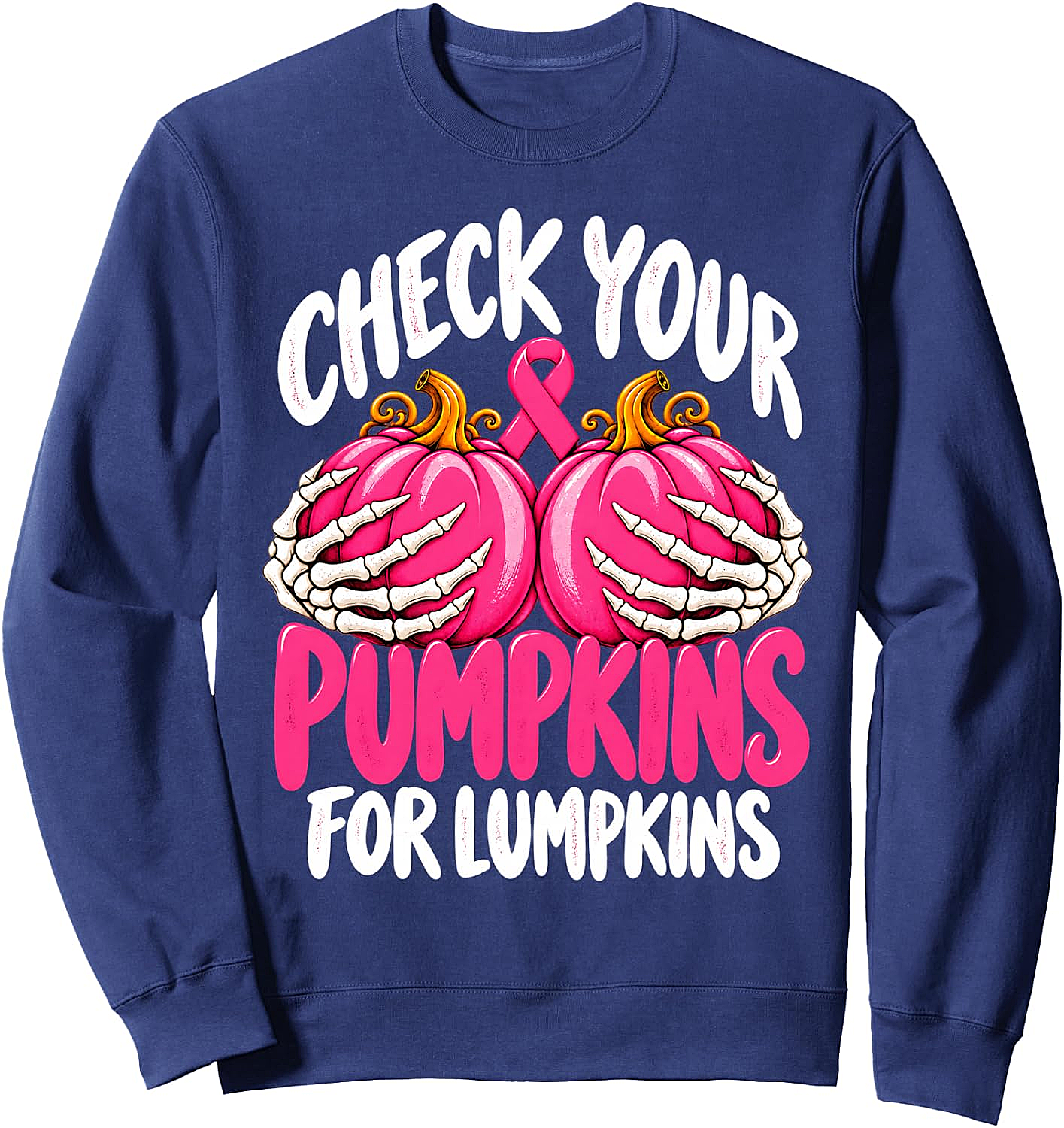 Breast Cancer Skeleton Check Your Pumpkins Sweatshirt