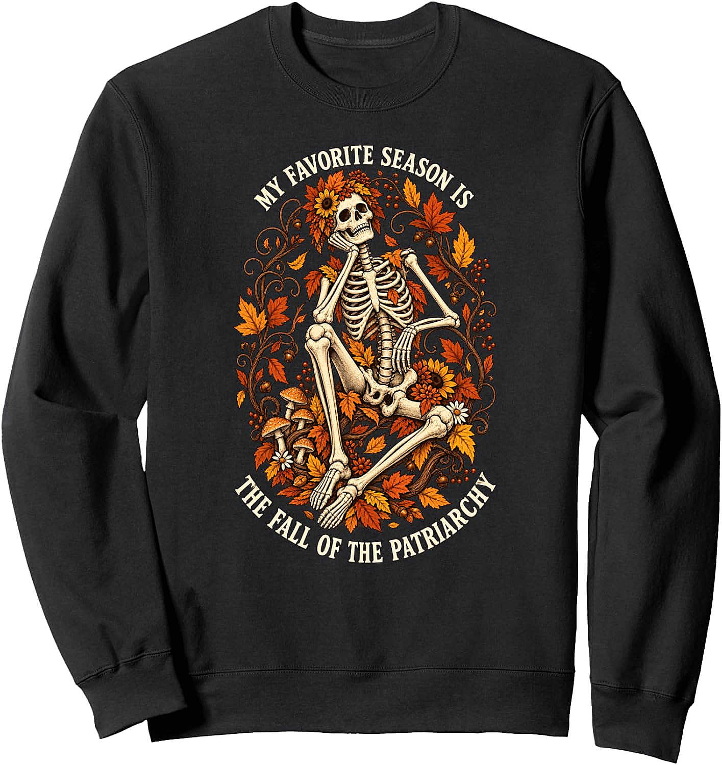 Fall Of Patriarchy Skeleton Sweatshirt Empowering Tee