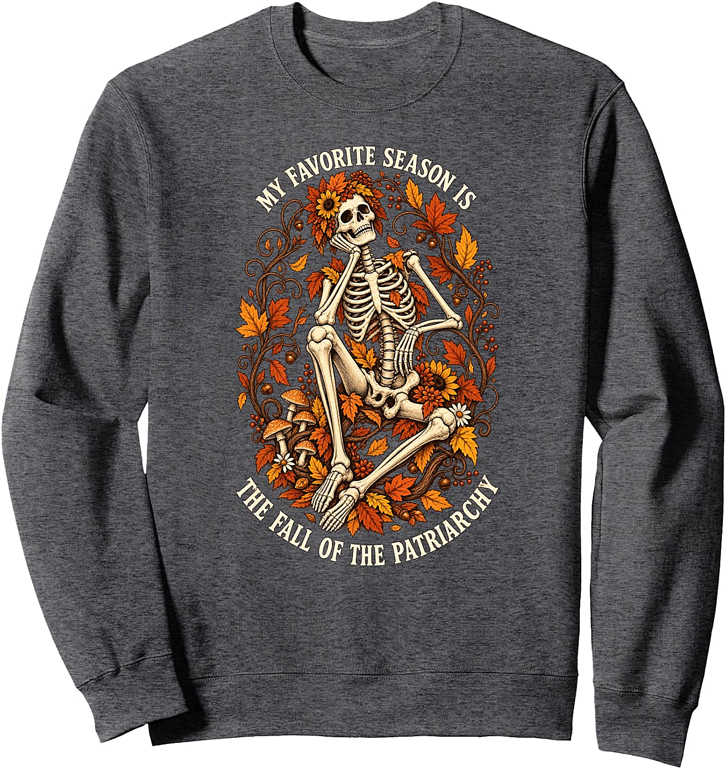  Fall Of Patriarchy Skeleton Sweatshirt Empowering Tee