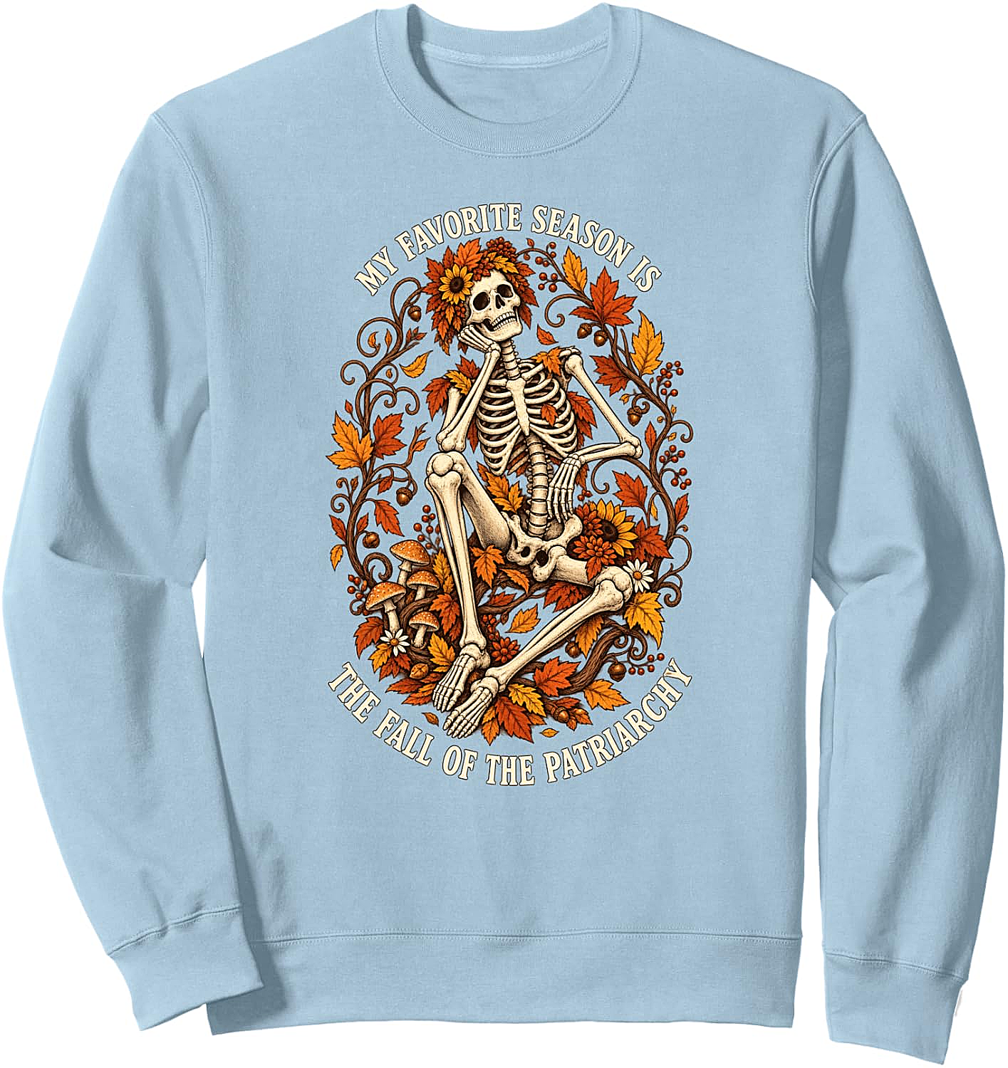  Fall Of Patriarchy Skeleton Sweatshirt Empowering Tee
