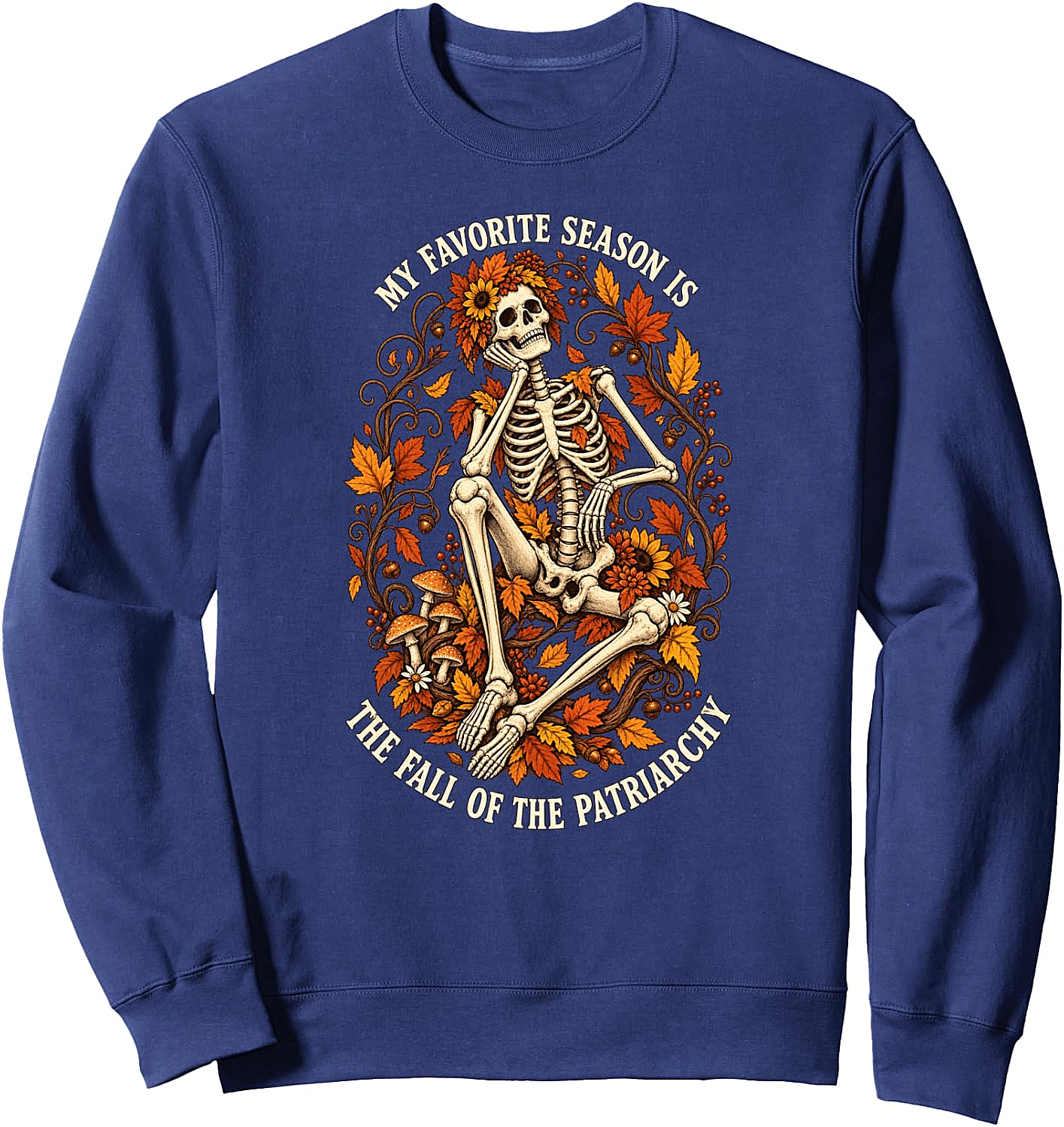  Fall Of Patriarchy Skeleton Sweatshirt Empowering Tee