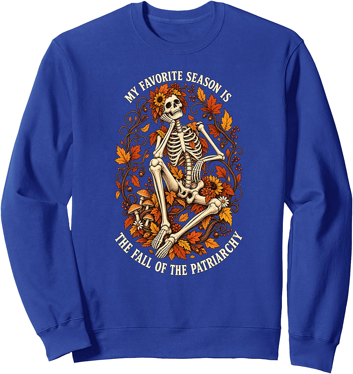  Fall Of Patriarchy Skeleton Sweatshirt Empowering Tee