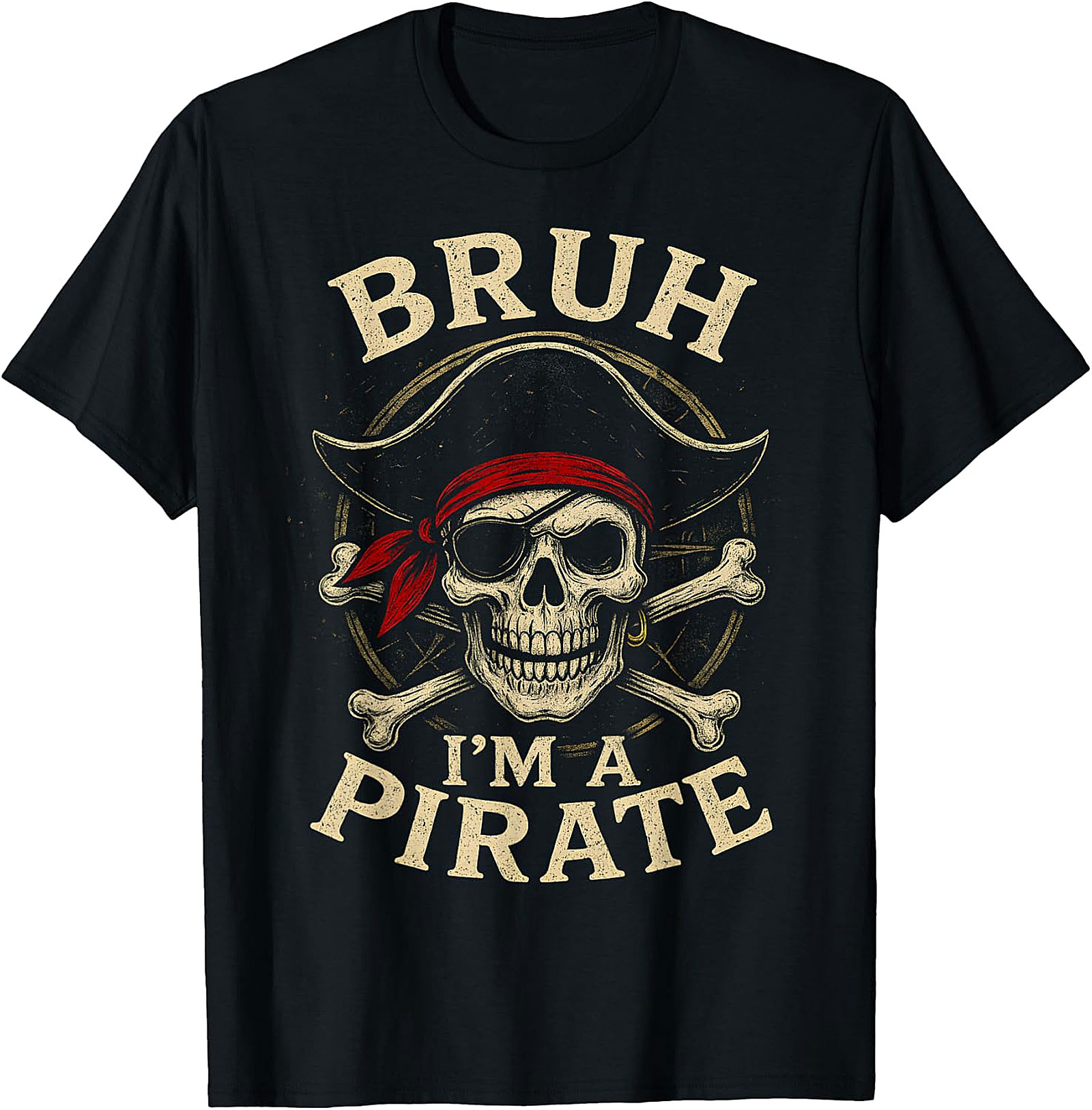 Bruh I'm A Pirate T-Shirt | Humorous Skull Tee | Graphic Novelty Shirt