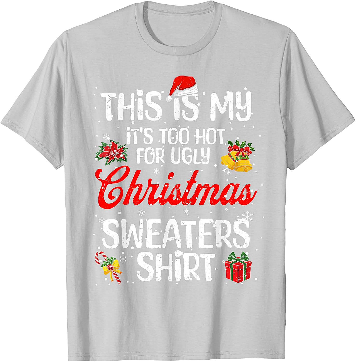  Funny "Too Hot for Ugly Christmas Sweaters" T-Shirt
