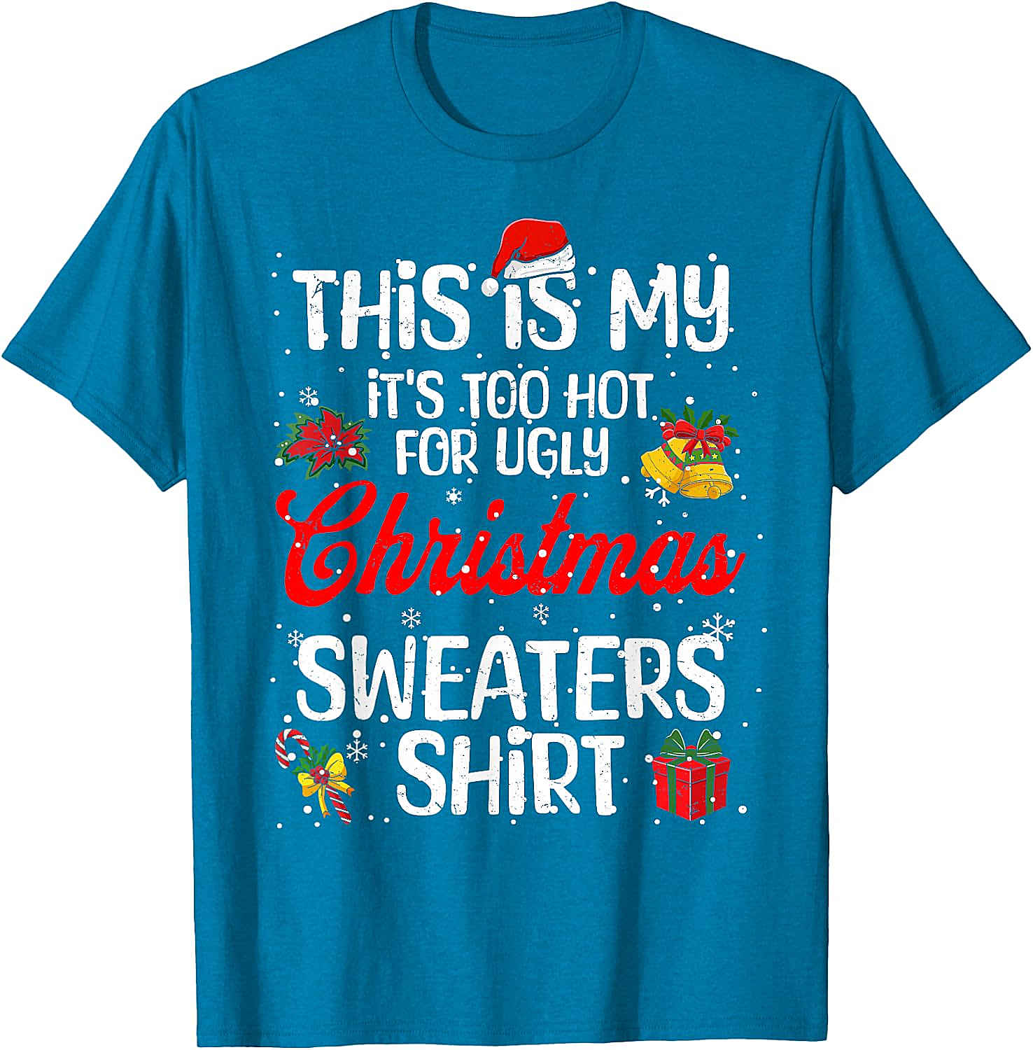  Funny "Too Hot for Ugly Christmas Sweaters" T-Shirt