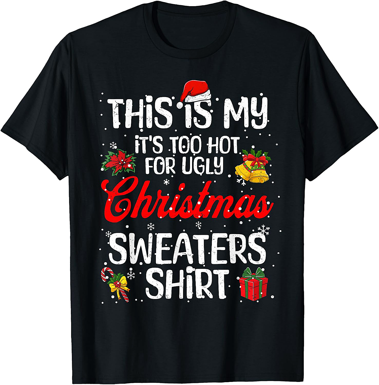 Funny "Too Hot for Ugly Christmas Sweaters" T-Shirt
