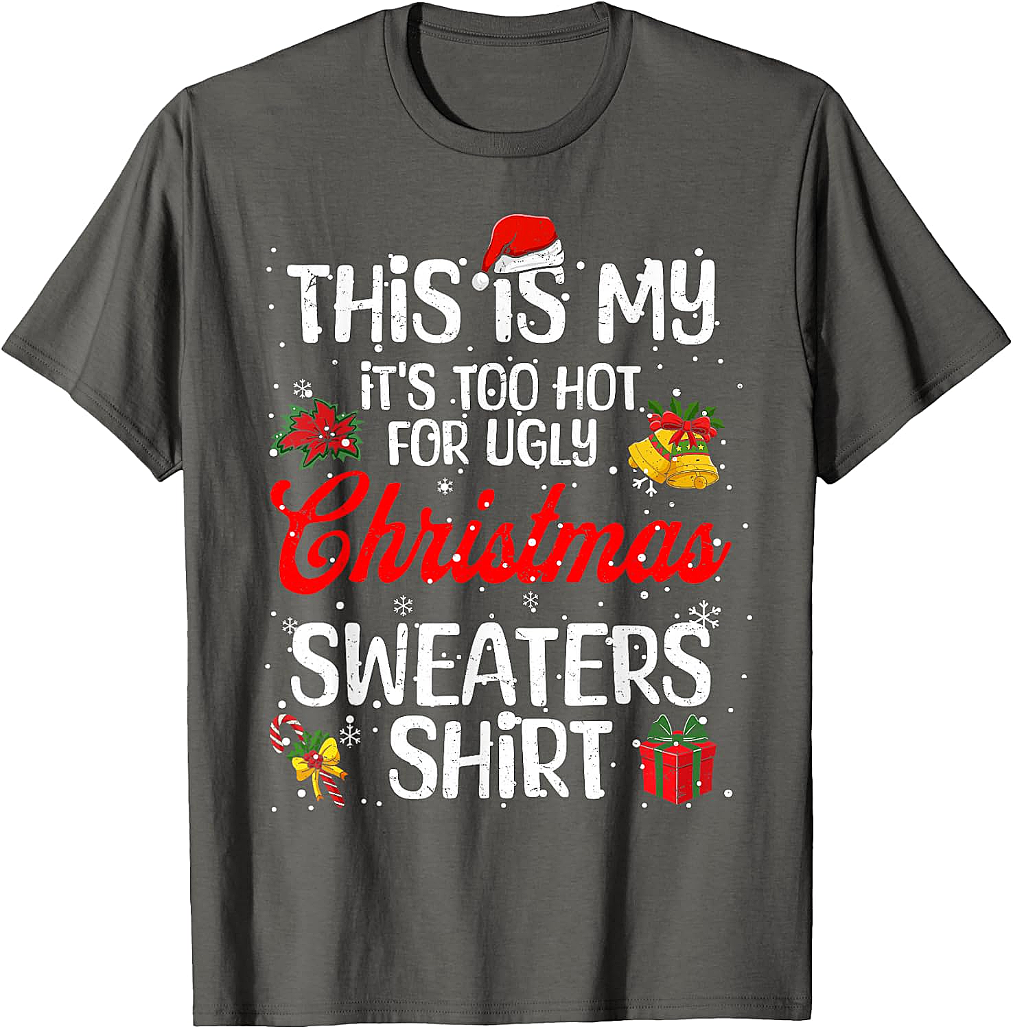  Funny "Too Hot for Ugly Christmas Sweaters" T-Shirt