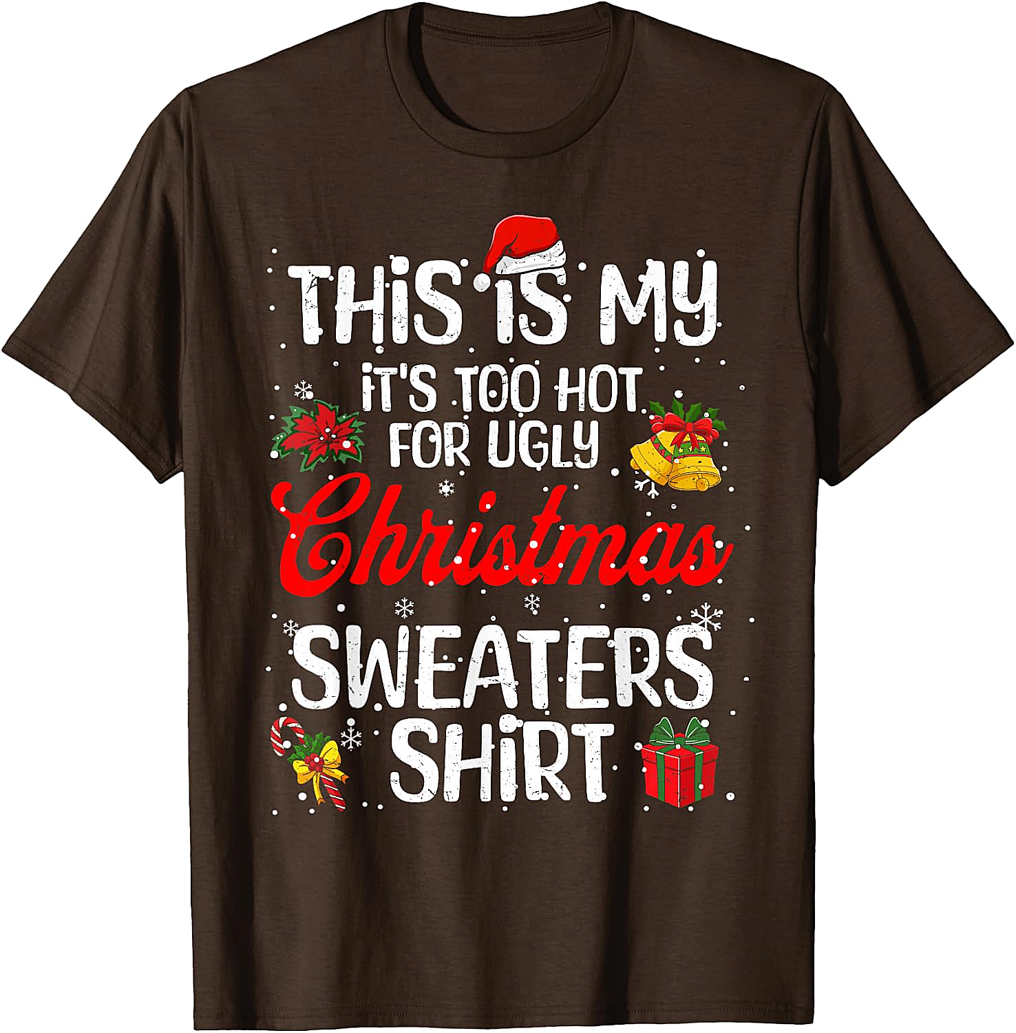  Funny "Too Hot for Ugly Christmas Sweaters" T-Shirt