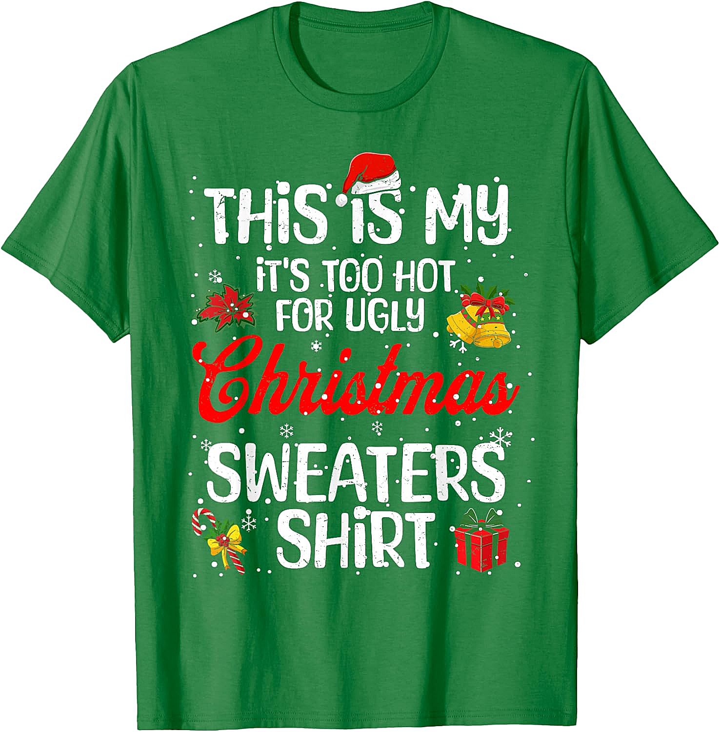  Funny "Too Hot for Ugly Christmas Sweaters" T-Shirt