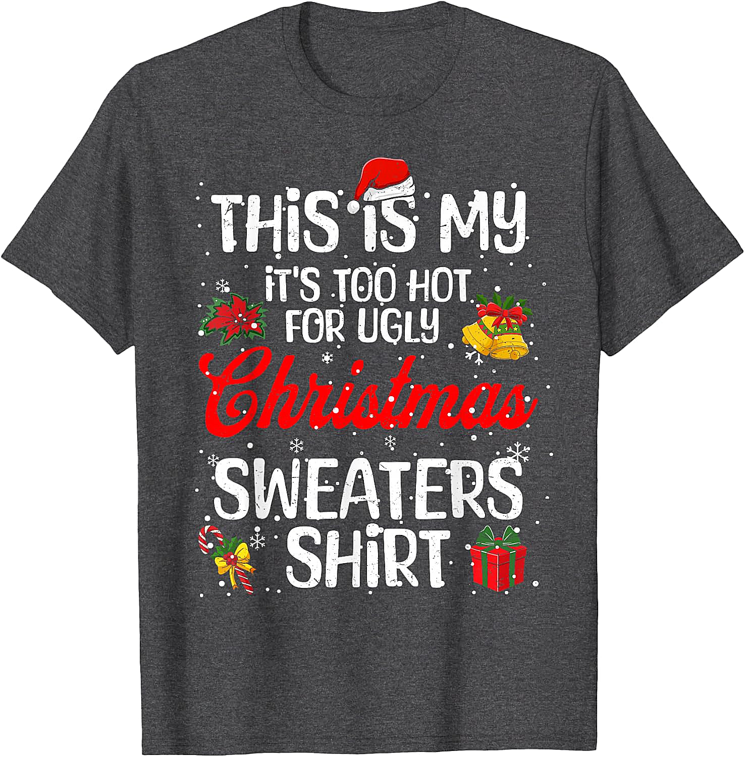  Funny "Too Hot for Ugly Christmas Sweaters" T-Shirt