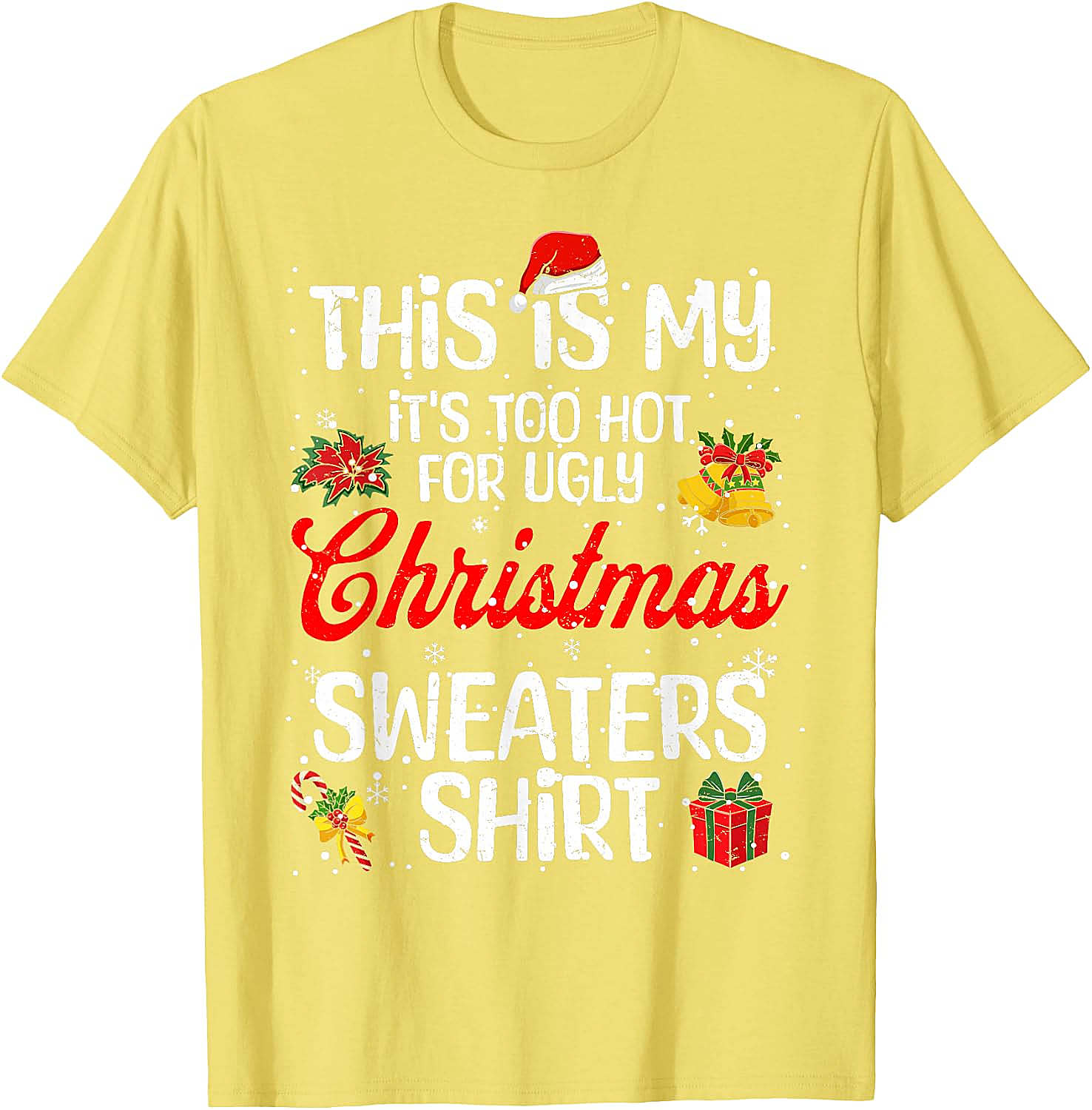  Funny "Too Hot for Ugly Christmas Sweaters" T-Shirt