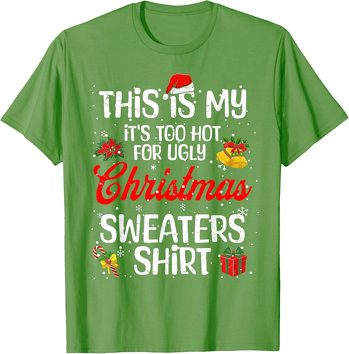  Funny "Too Hot for Ugly Christmas Sweaters" T-Shirt