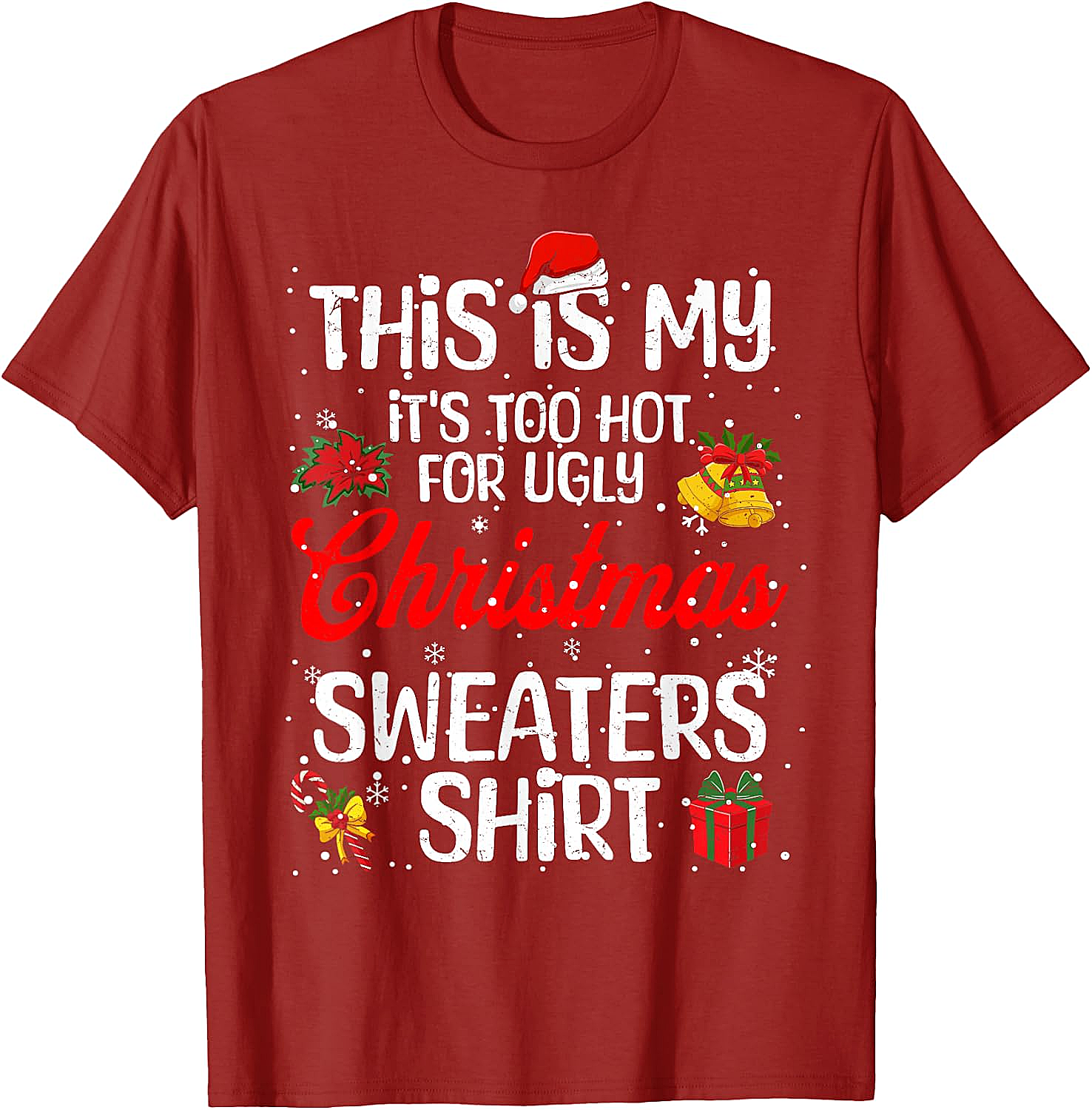  Funny "Too Hot for Ugly Christmas Sweaters" T-Shirt