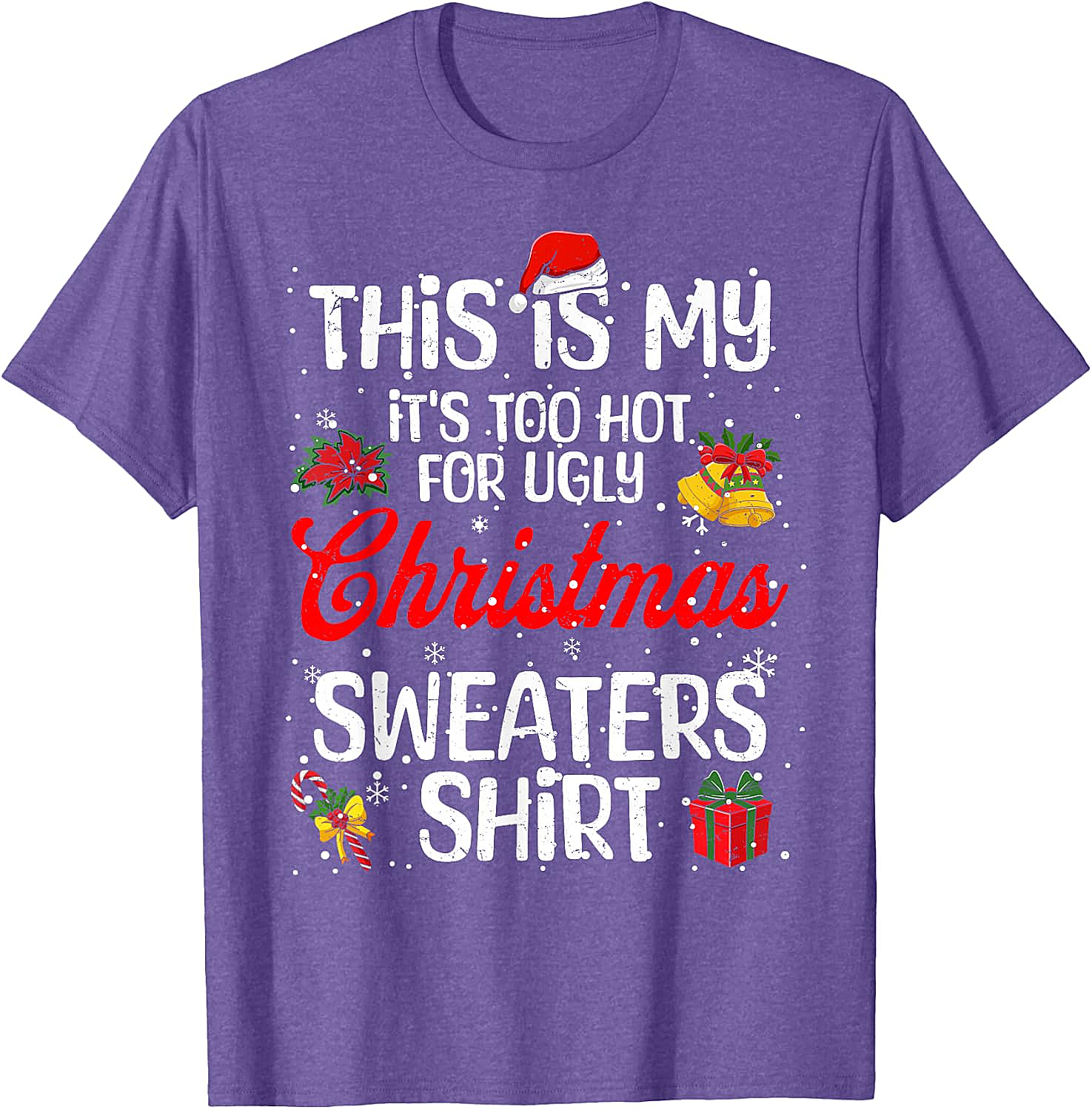  Funny "Too Hot for Ugly Christmas Sweaters" T-Shirt